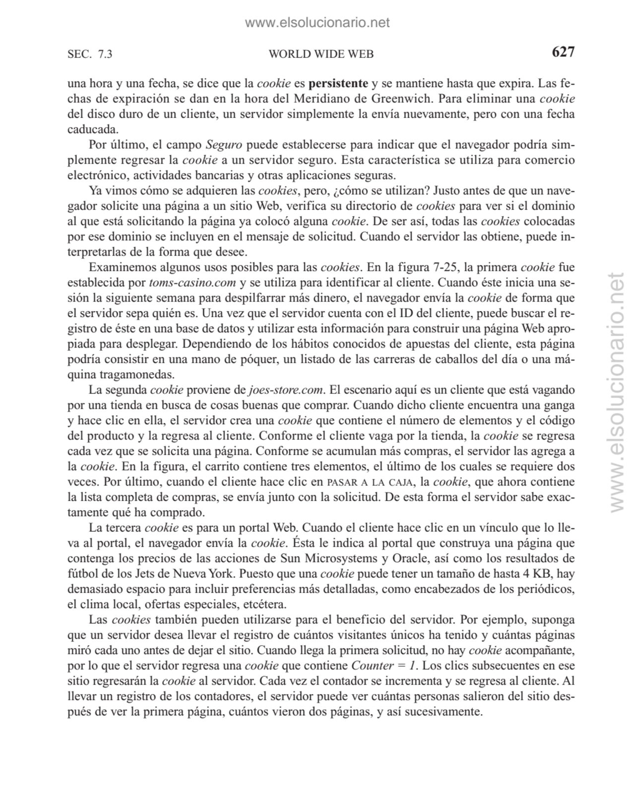 WORLD WIDE WEB
una hora y una fecha, se dice que la cookie es persistente y se mantiene hasta que …