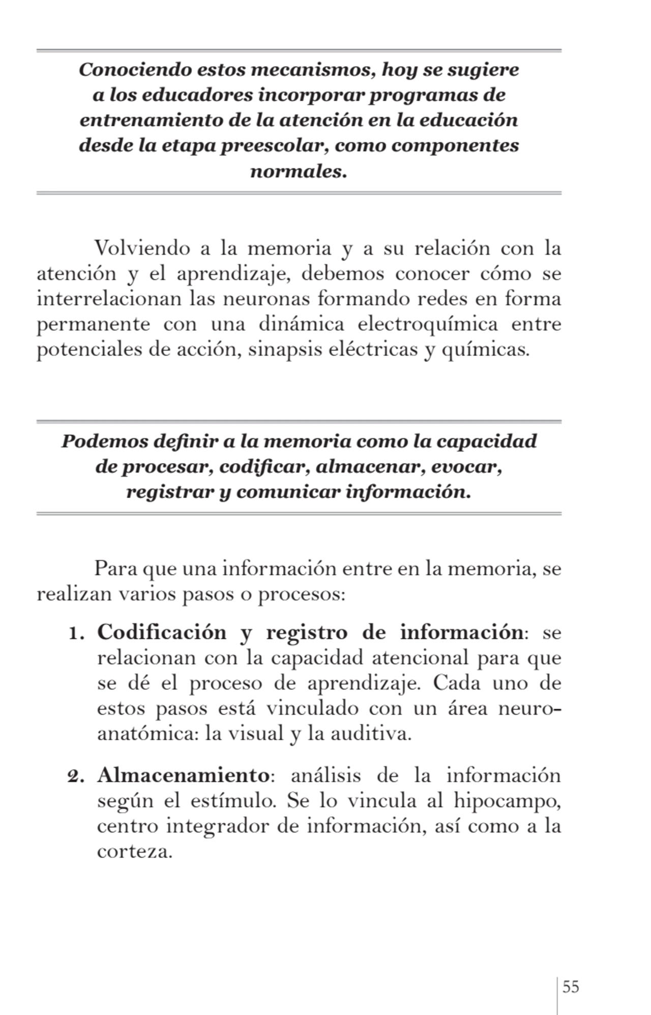 55
Conociendo estos mecanismos, hoy se sugiere 
a los educadores incorporar programas de 
entren…