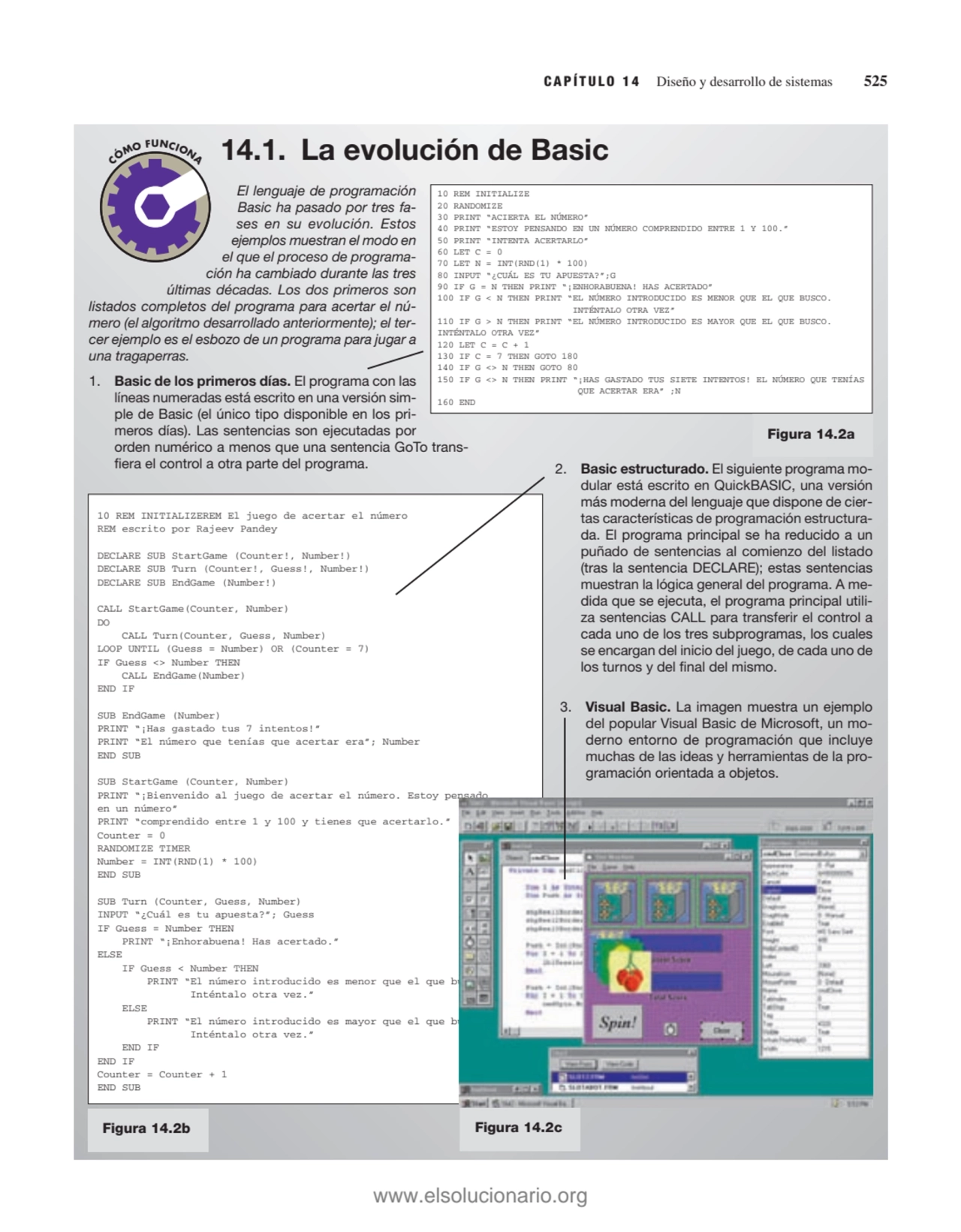 CAPÍTULO 14 Diseño y desarrollo de sistemas 525
El lenguaje de programación
Basic ha pasado por t…