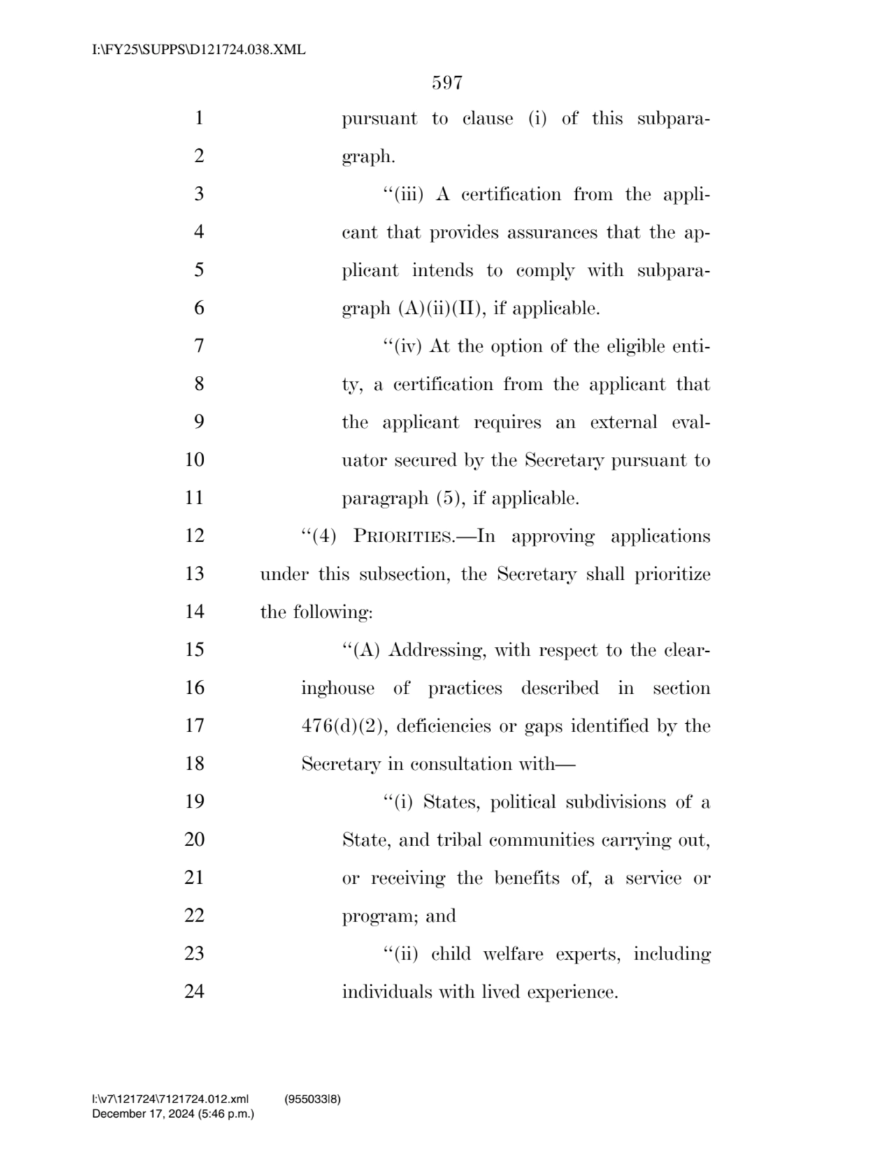 597 
1 pursuant to clause (i) of this subpara2 graph. 
3 ‘‘(iii) A certification from the appli…