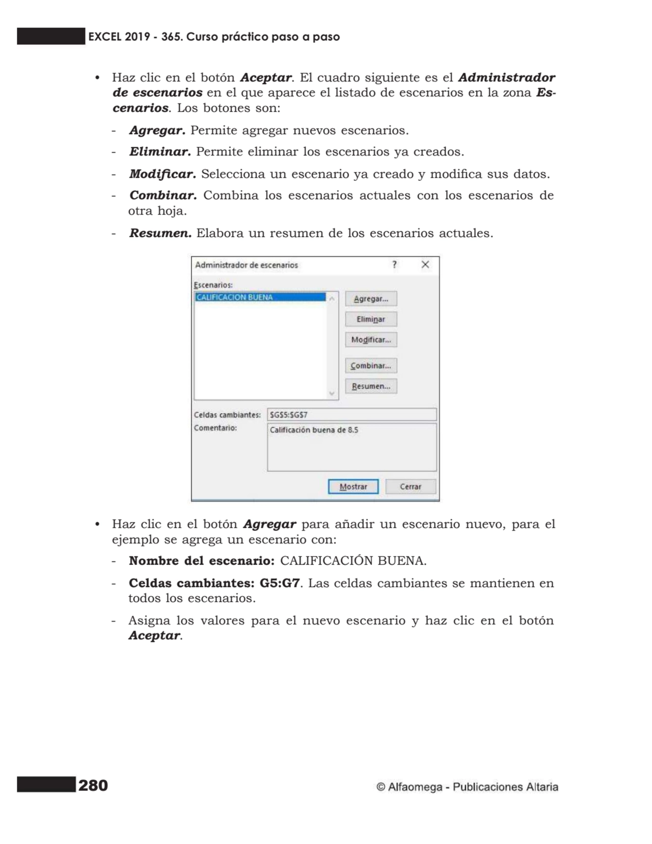 280
• Haz clic en el botón Aceptar. El cuadro siguiente es el Administrador
de escenarios en el q…