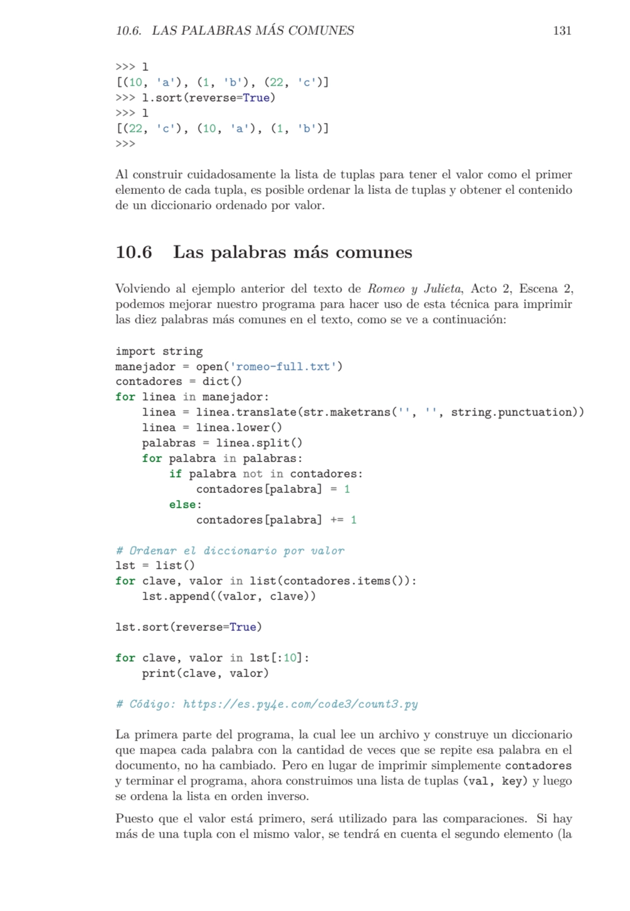 10.6. LAS PALABRAS MÁS COMUNES 131
>>> l
[(10, 'a'), (1, 'b'), (22, 'c')]
>>> l.sort(reverse=Tru…