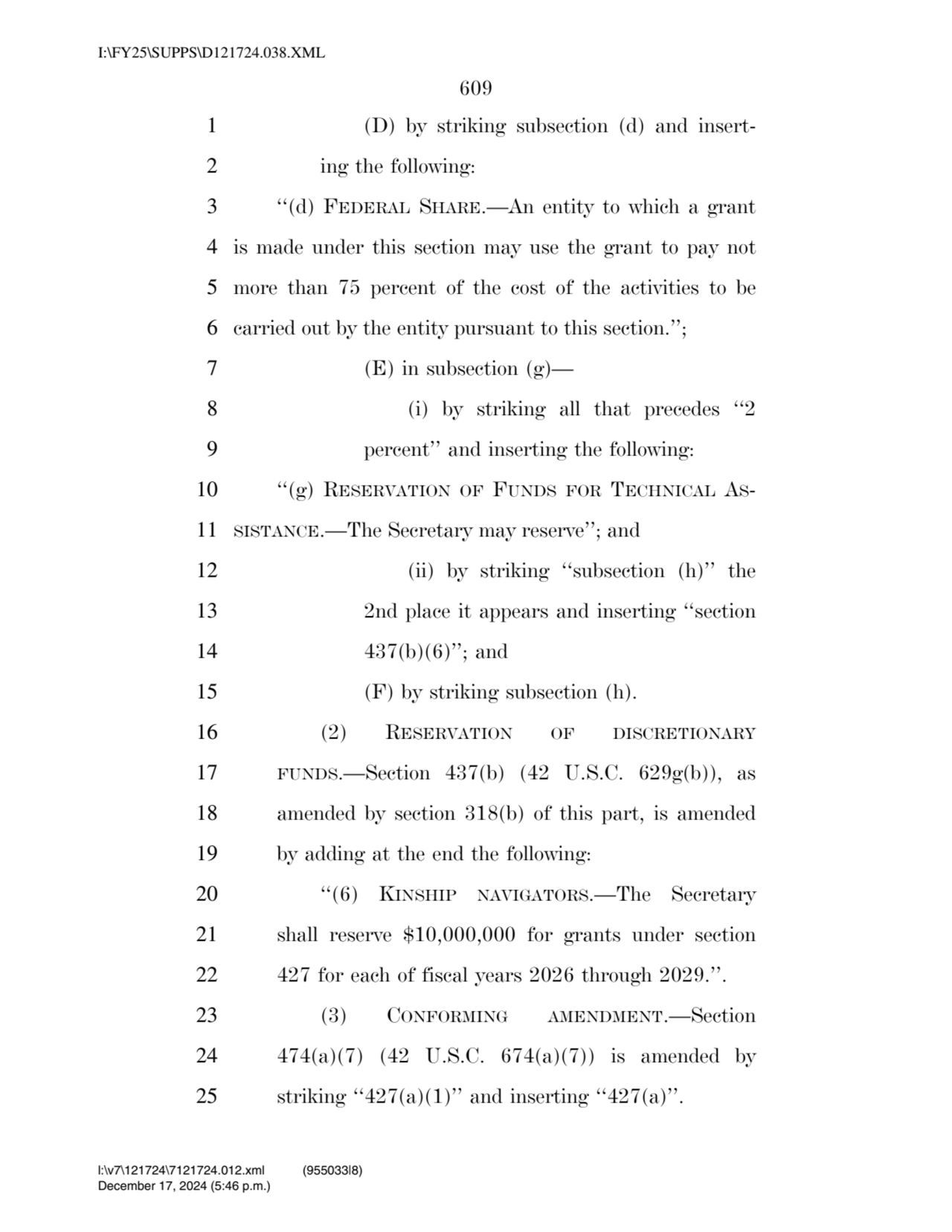 609 
1 (D) by striking subsection (d) and insert2 ing the following: 
3 ‘‘(d) FEDERAL SHARE.—An …