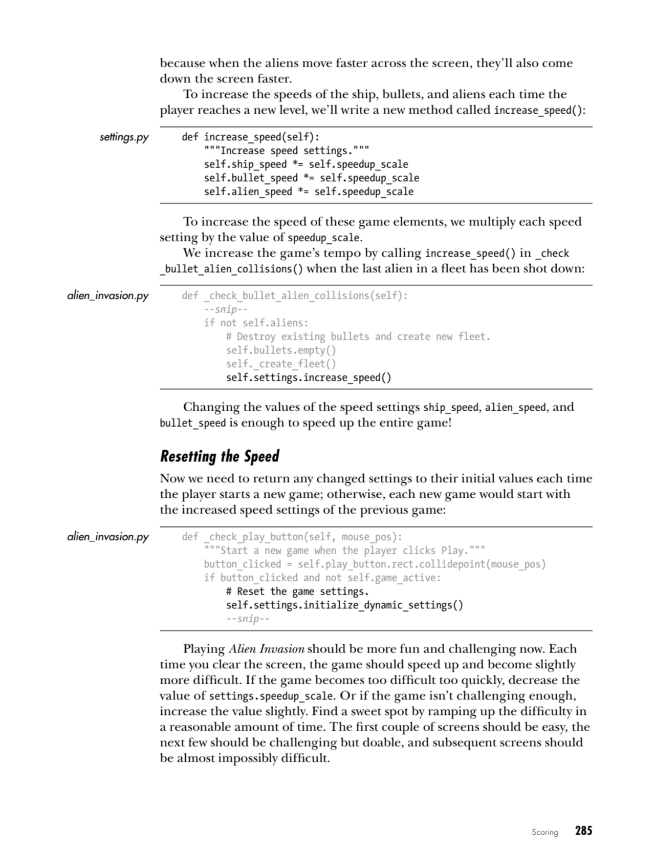 Scoring   285
because when the aliens move faster across the screen, they’ll also come 
down the …