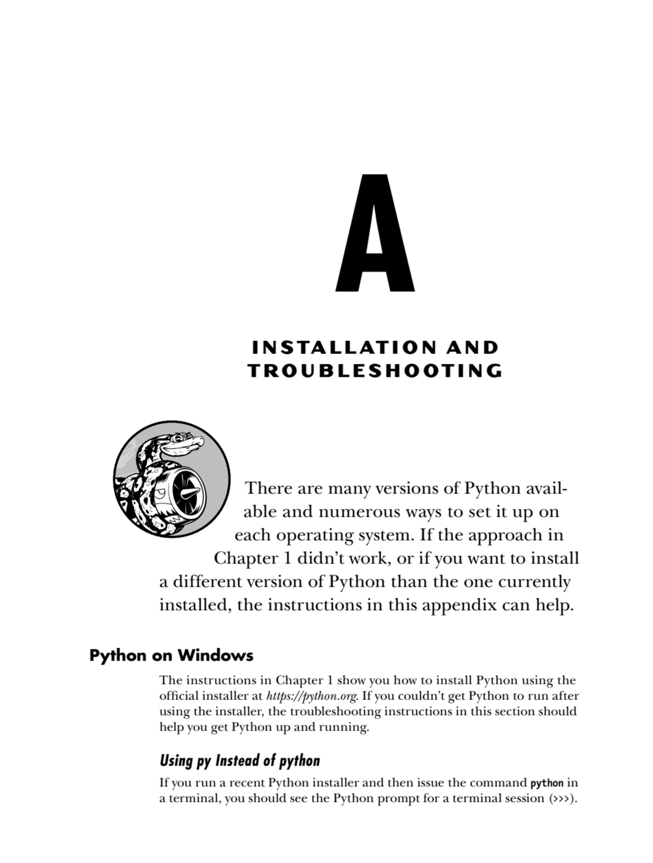 A
I N S T A L L A T I O N A N D 
TROUBLESHOOTING
There are many versions of Python available an…