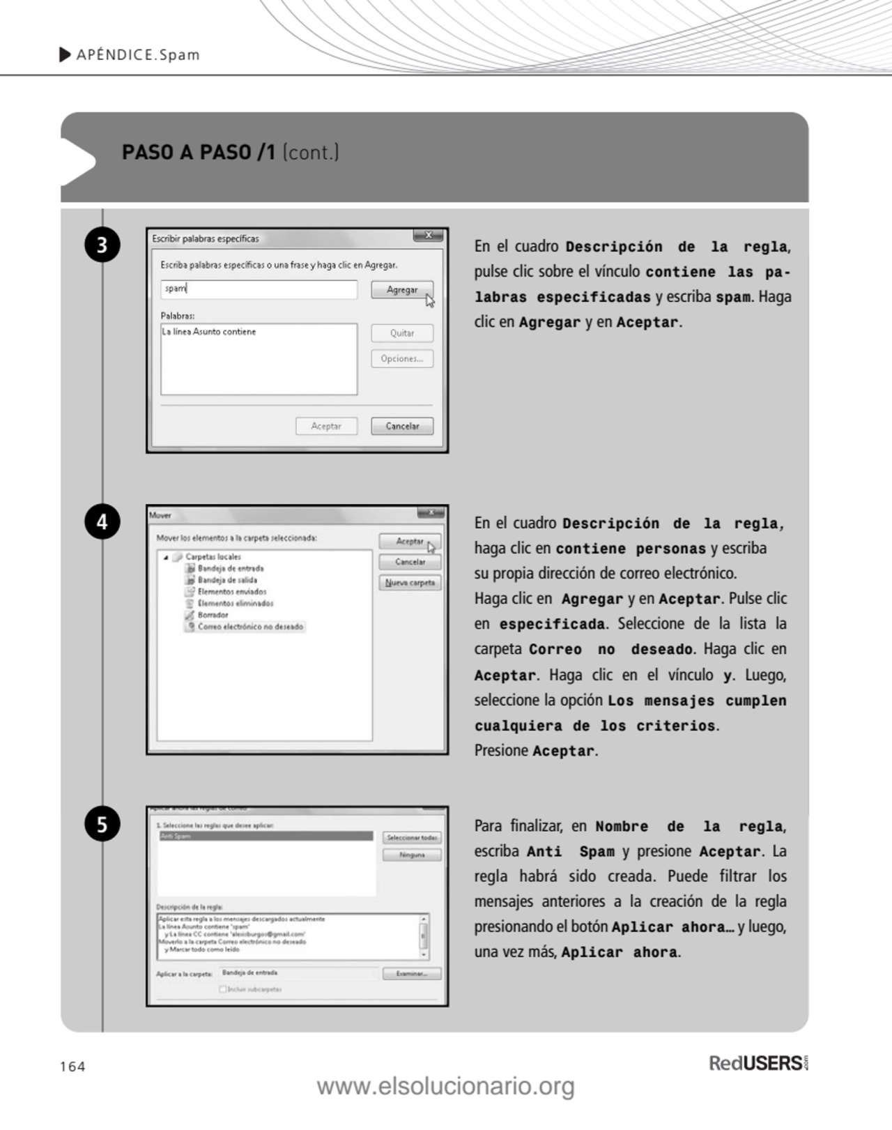 164
APÉNDICE.Spam
PASO A PASO /1 (cont.)
En el cuadro Descripción de la regla,
pulse clic sobre…