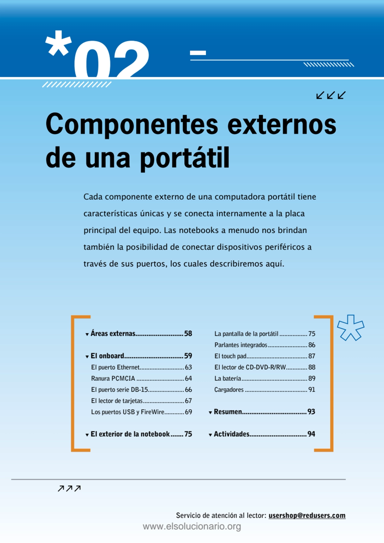 Servicio de atención al lector: usershop@redusers.com
Cada componente externo de una computadora p…