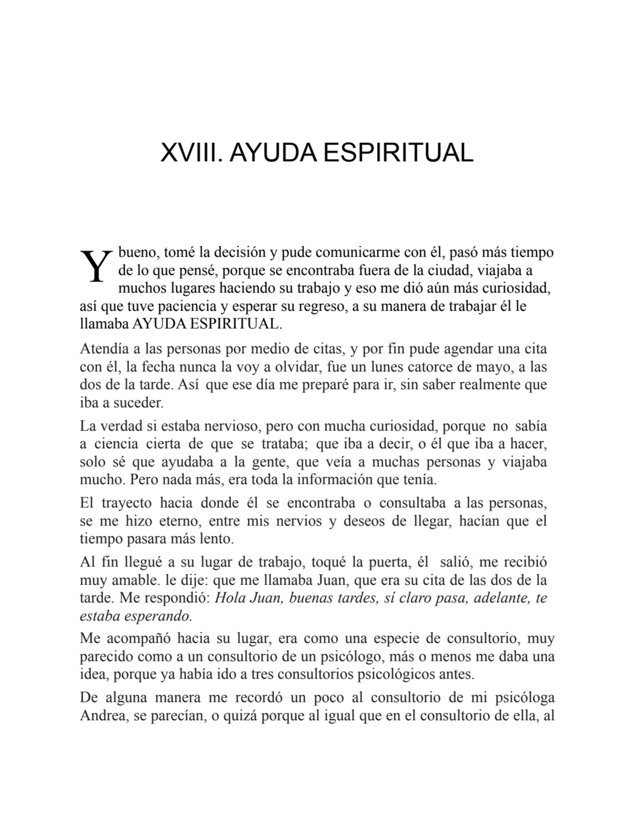 Y
XVIII. AYUDA ESPIRITUAL
bueno, tomé la decisión y pude comunicarme con él, pasó más tiempo
de …