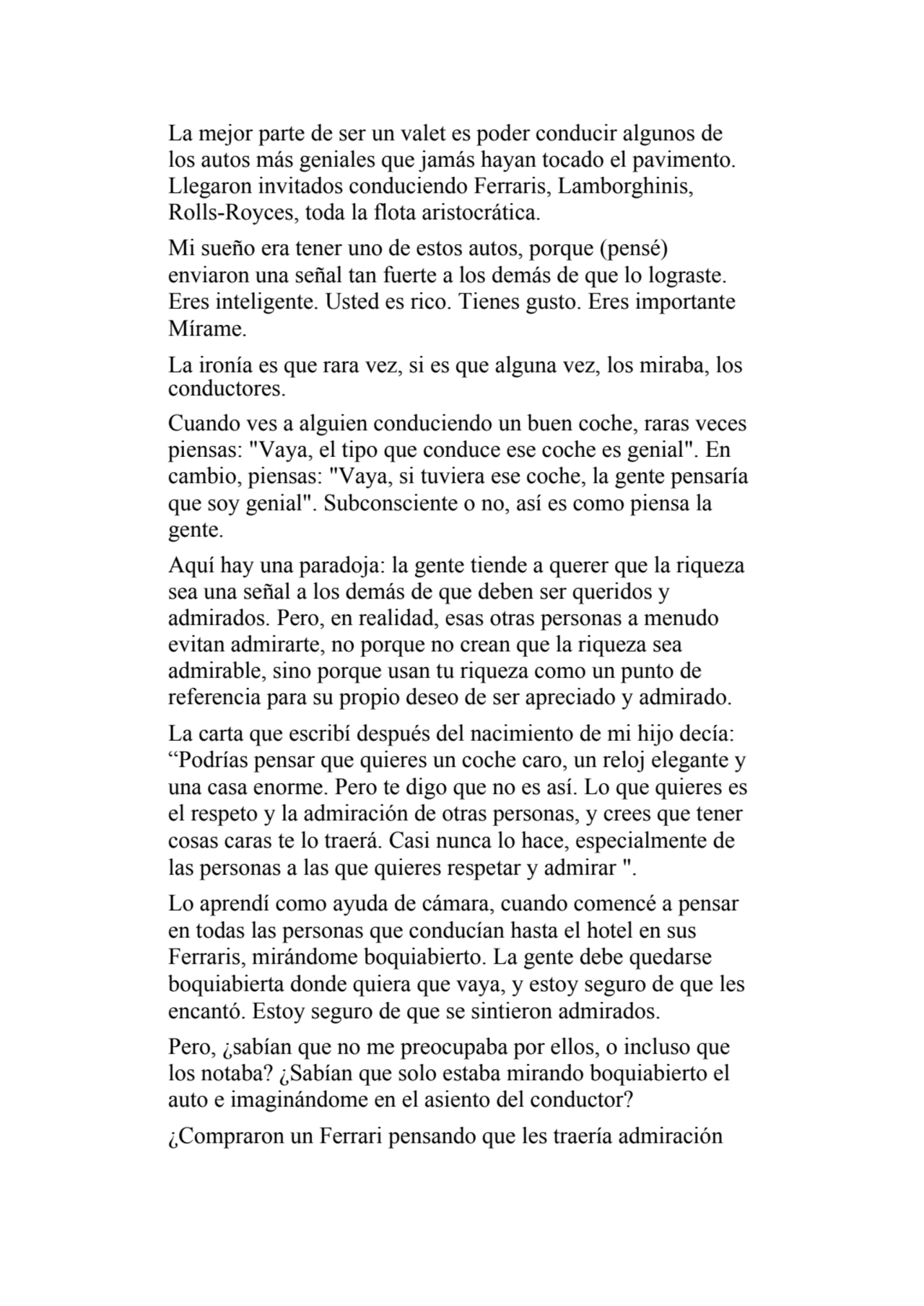 La mejor parte de ser un valet es poder conducir algunos de 
los autos más geniales que jamás haya…