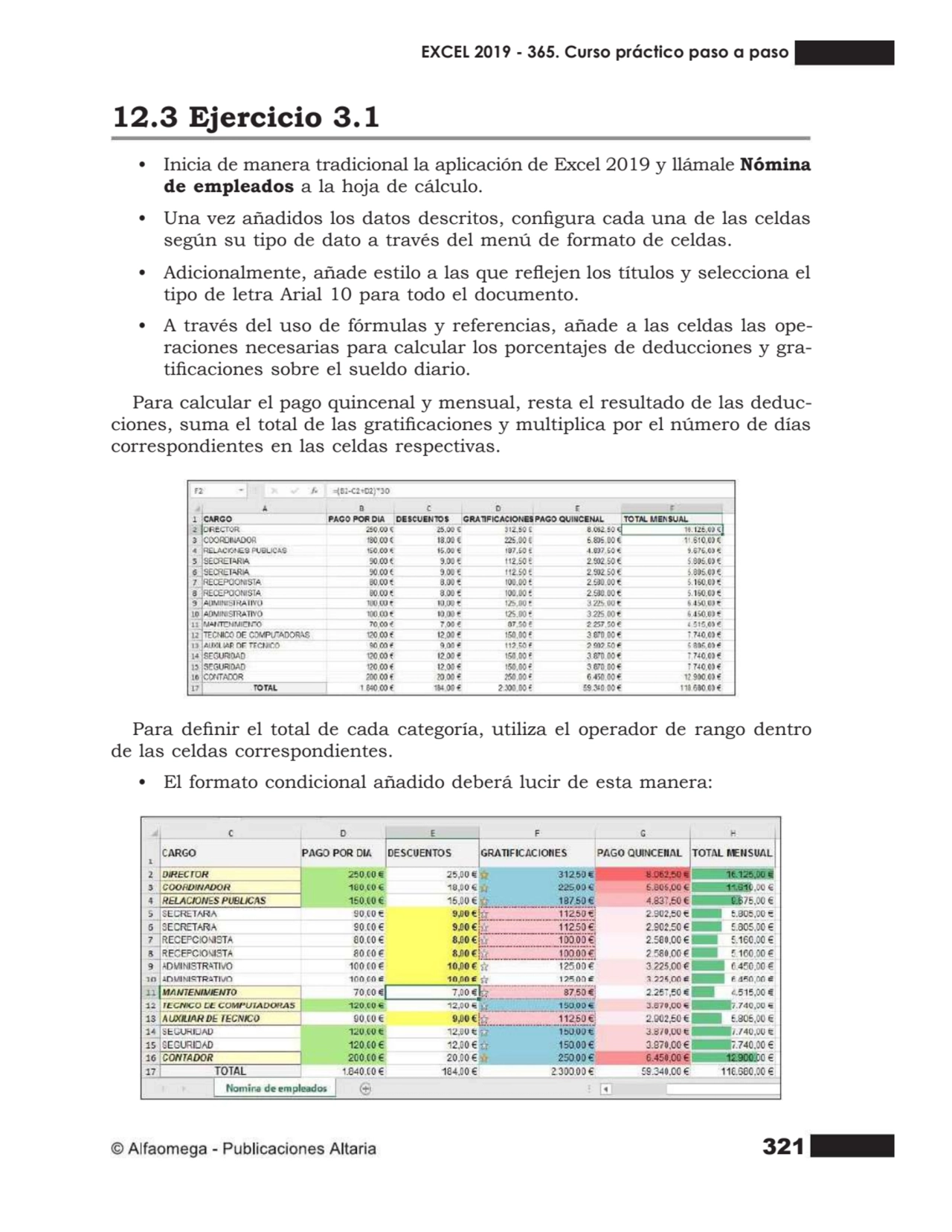 321
12.3 Ejercicio 3.1
• Inicia de manera tradicional la aplicación de Excel 2019 y llámale Nómin…