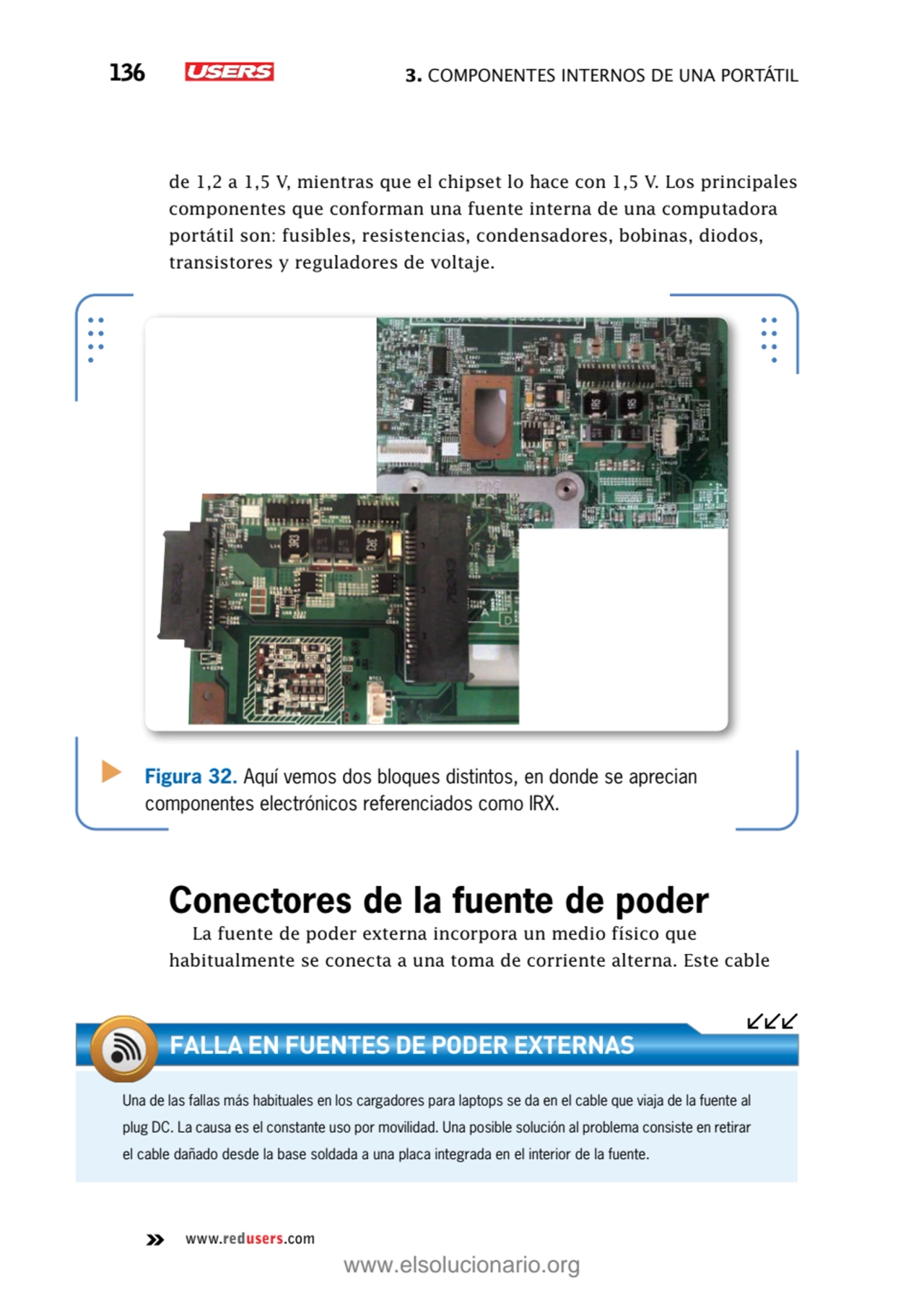 136 3. Componentes internos de una portátil 
www.redusers.com
de 1,2 a 1,5 V, mientras que el chi…