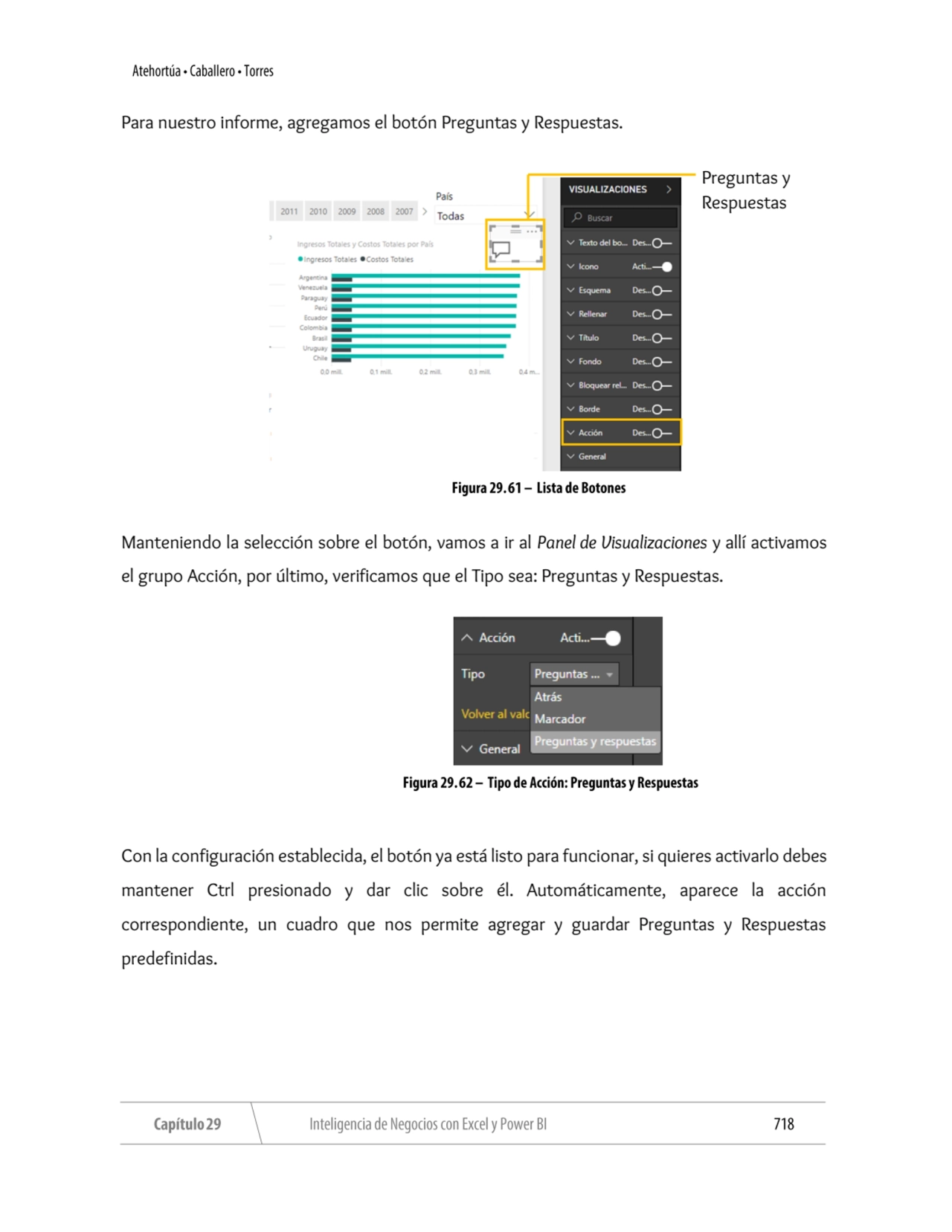 Para nuestro informe, agregamos el botón Preguntas y Respuestas.
Manteniendo la selección sobre el…