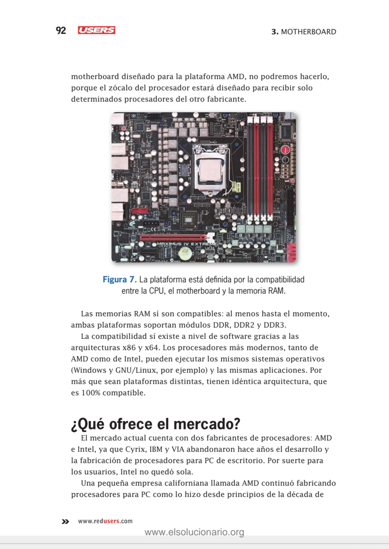 92 3. MOTHERBOARD
www.redusers.com
motherboard diseñado para la plataforma AMD, no podremos hacer…