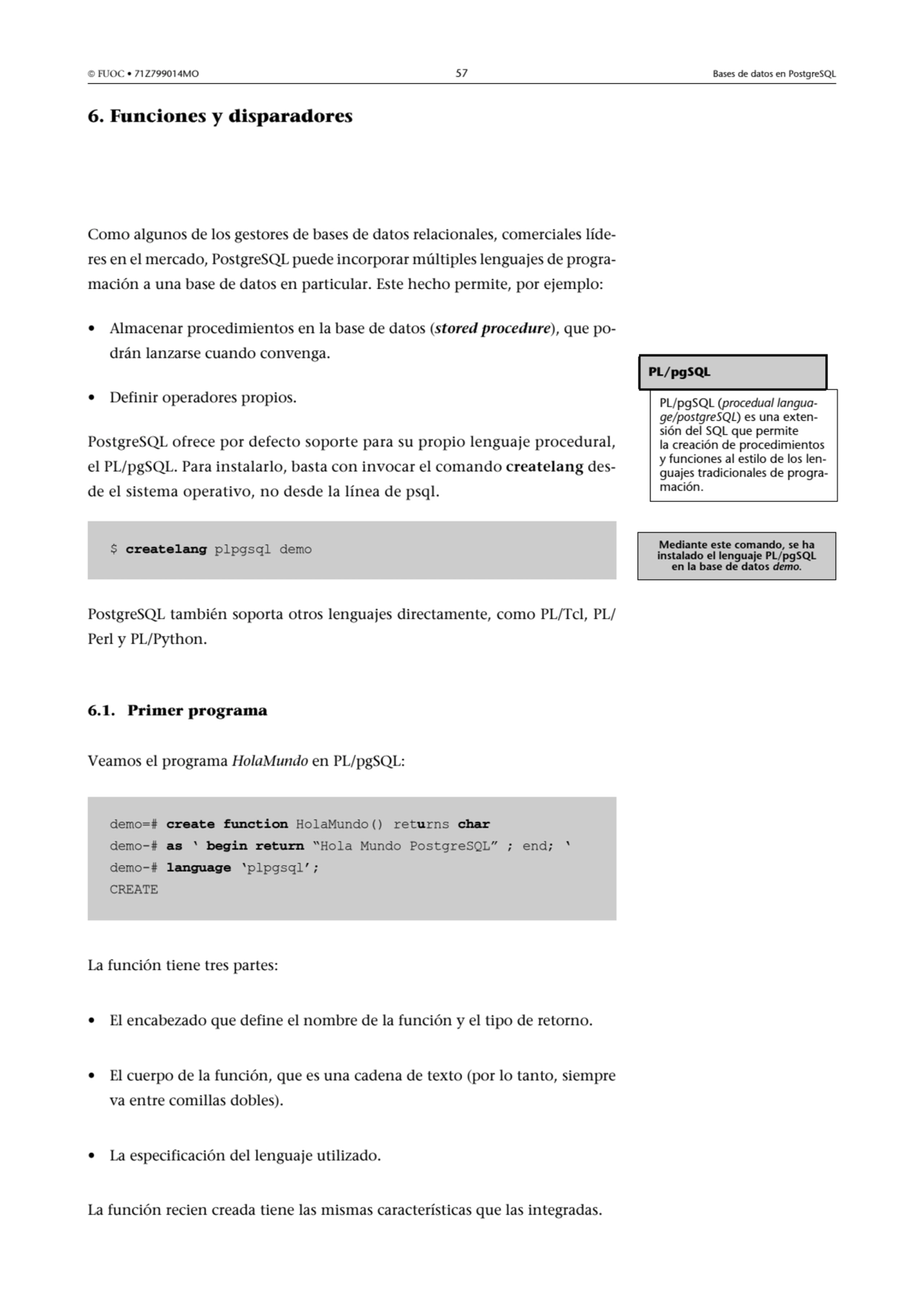  FUOC • 71Z799014MO 57 Bases de datos en PostgreSQL
6. Funciones y disparadores
Como algunos de …