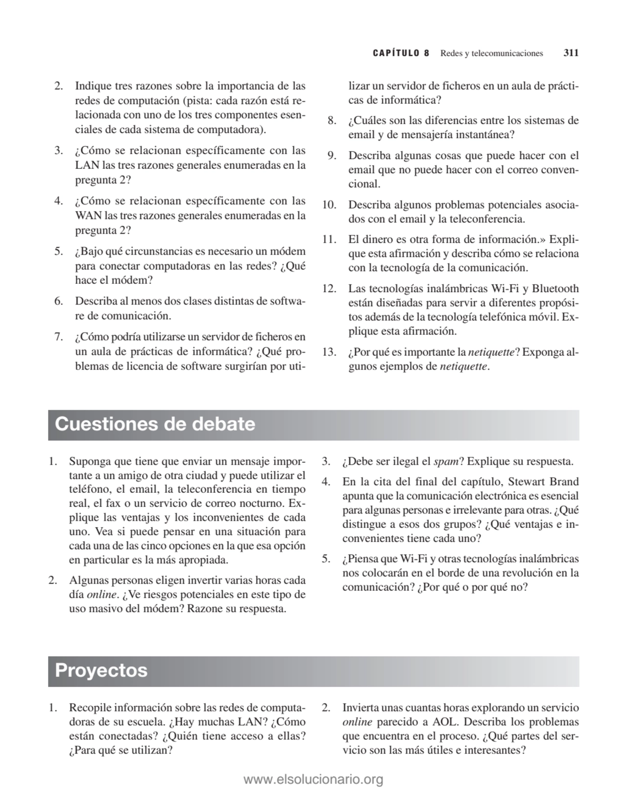 CAPÍTULO 8 Redes y telecomunicaciones 311
2. Indique tres razones sobre la importancia de las
red…