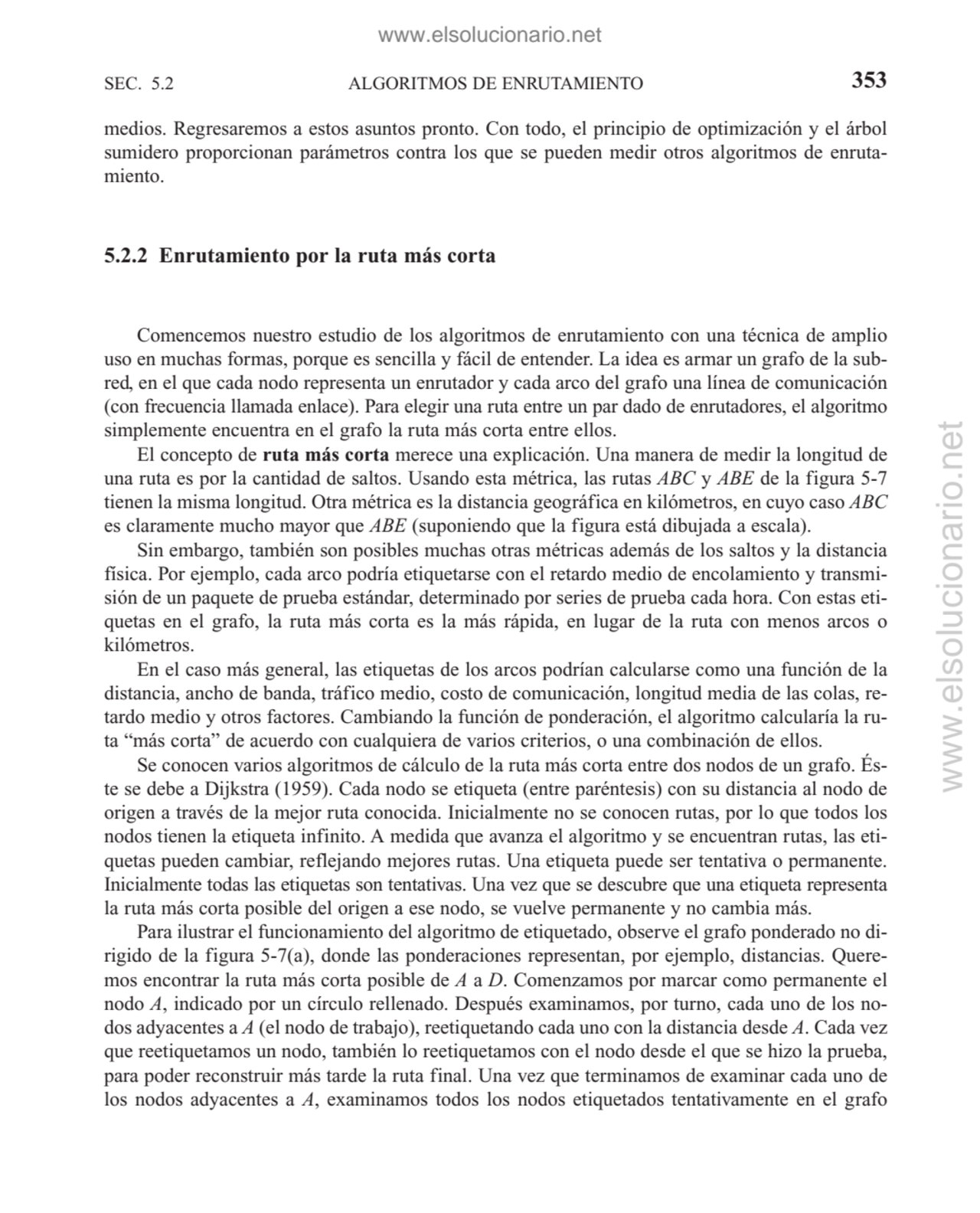 ALGORITMOS DE ENRUTAMIENTO
medios. Regresaremos a estos asuntos pronto. Con todo, el principio de …