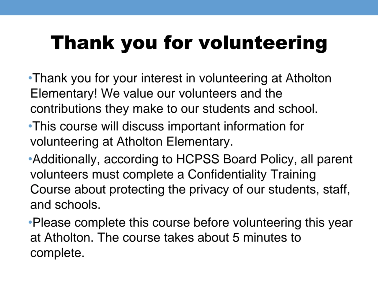 Thank you for volunteering
•Thank you for your interest in volunteering at Atholton
Elementary! W…