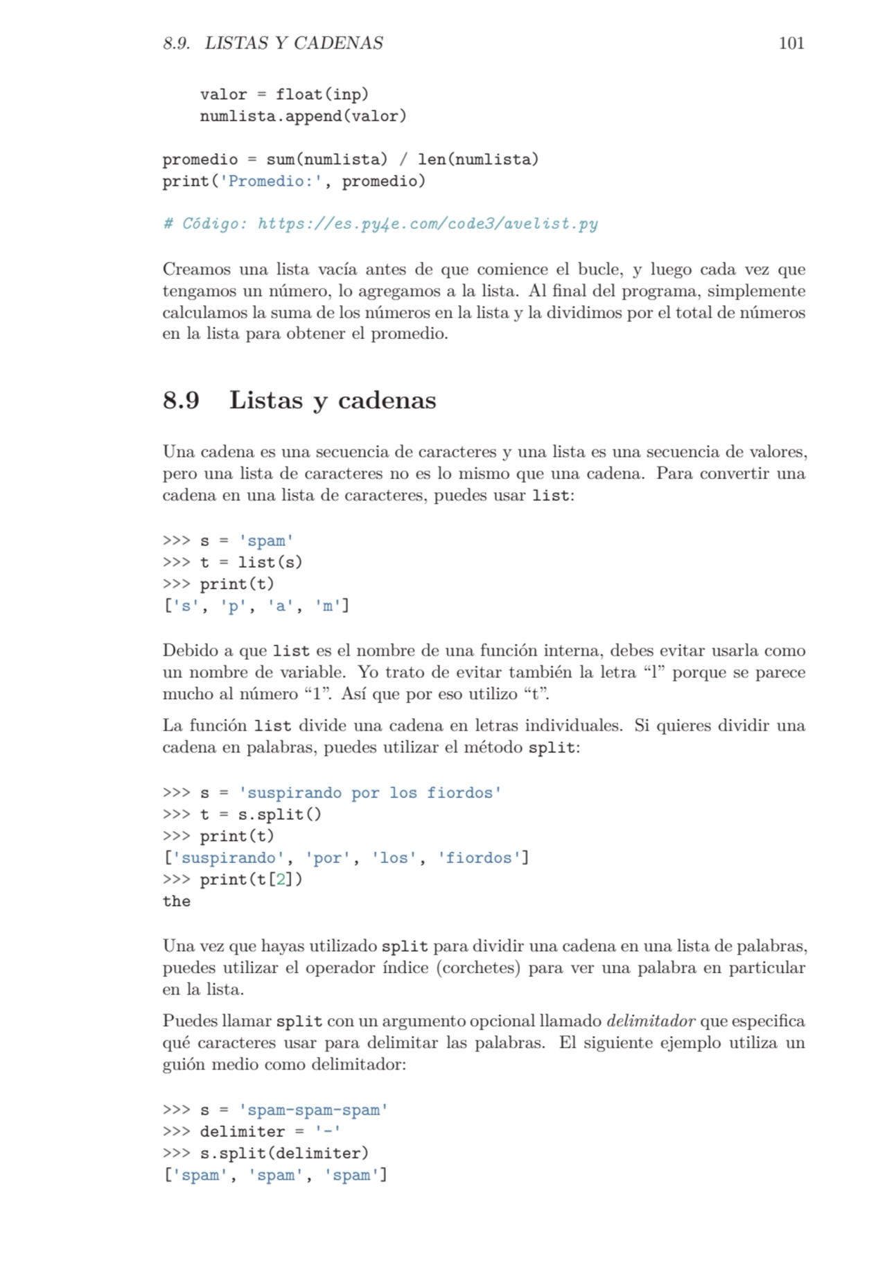8.9. LISTAS Y CADENAS 101
valor = float(inp)
numlista.append(valor)
promedio = sum(numlista) / l…