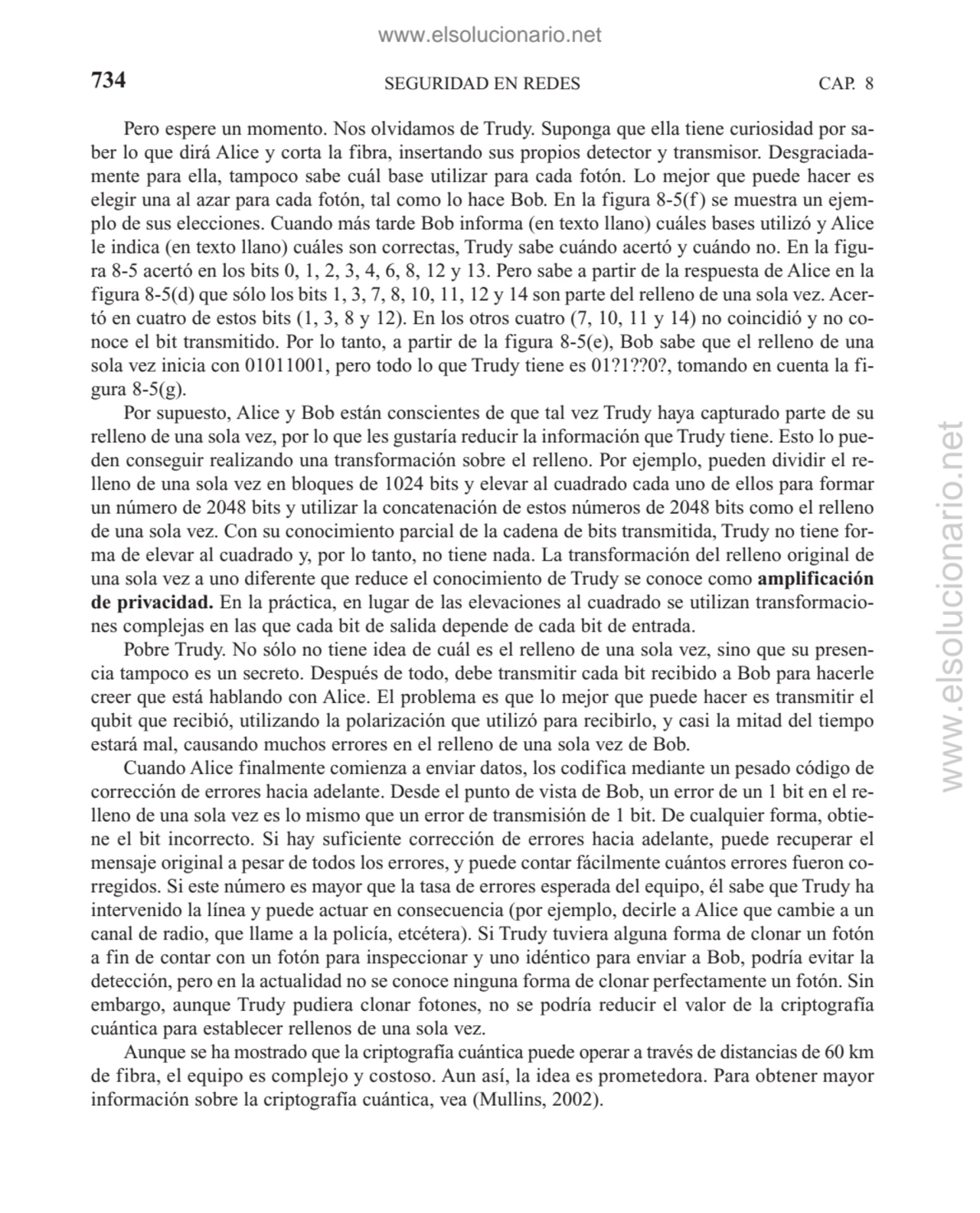 SEGURIDAD EN REDES
Pero espere un momento. Nos olvidamos de Trudy. Suponga que ella tiene curiosid…