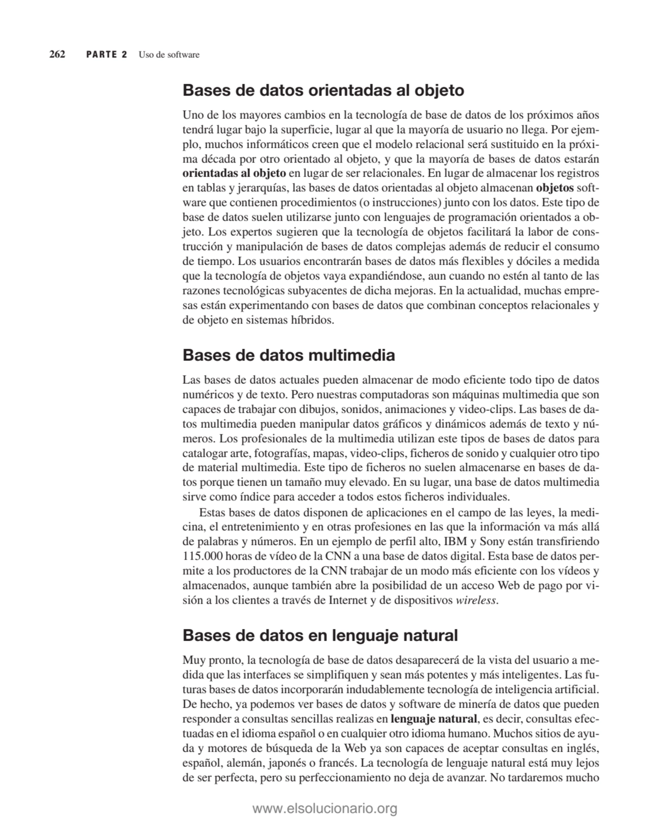 Bases de datos orientadas al objeto
Uno de los mayores cambios en la tecnología de base de datos d…