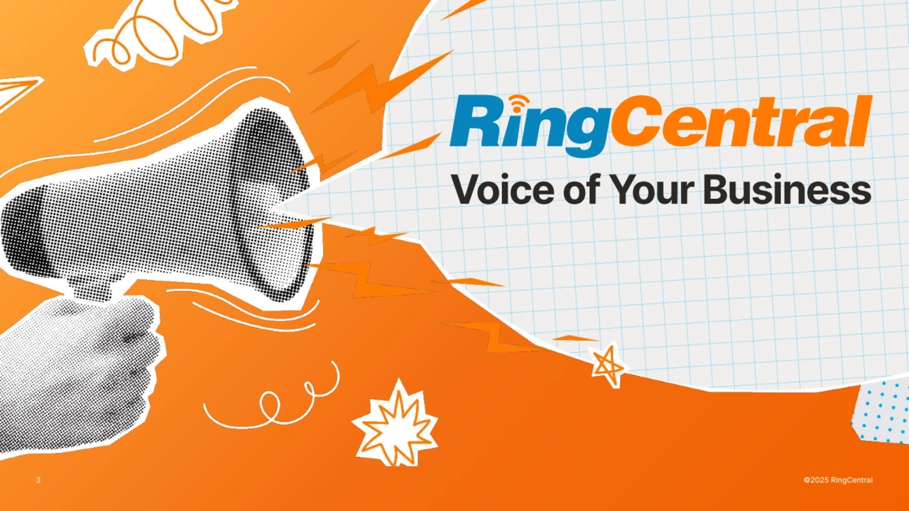 ©2025 RingCentral
Voice of Your Business
3