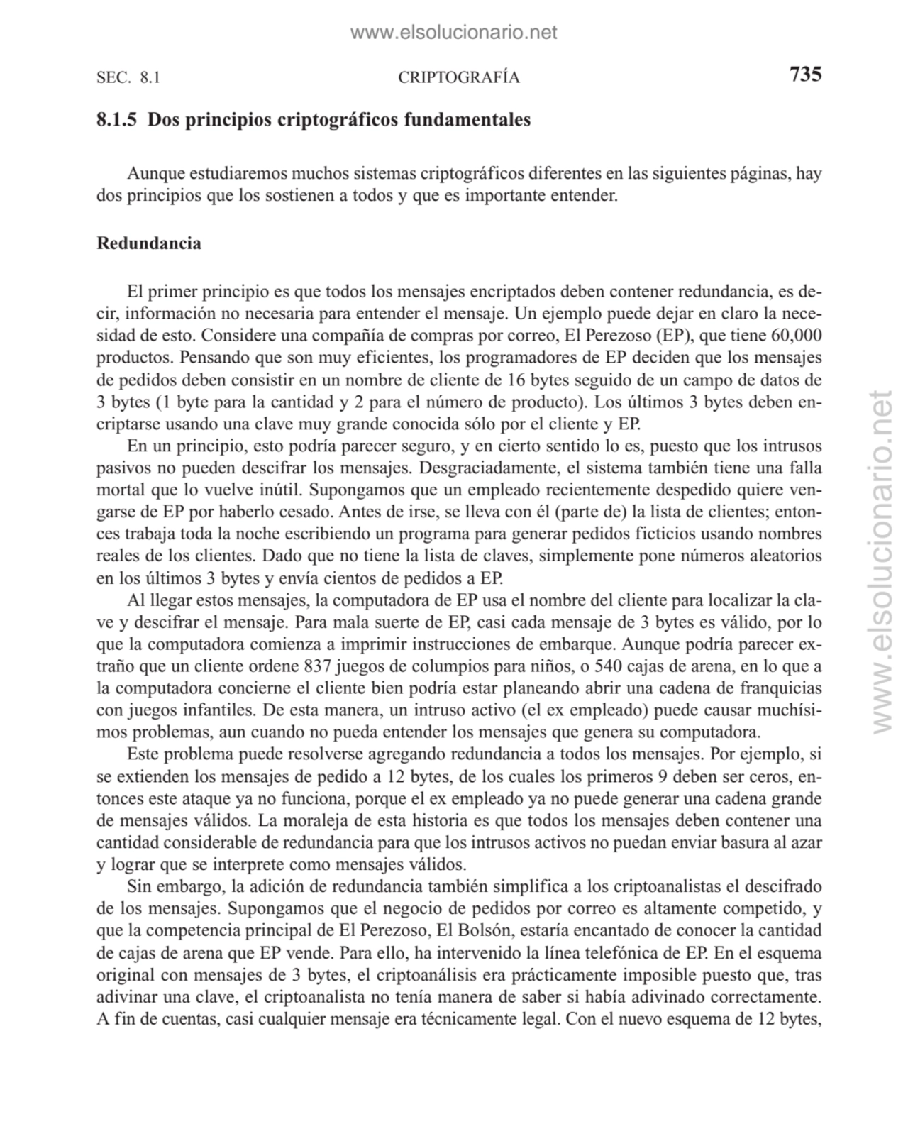 CRIPTOGRAFÍA
8.1.5 Dos principios criptográficos fundamentales 
Aunque estudiaremos muchos sistem…