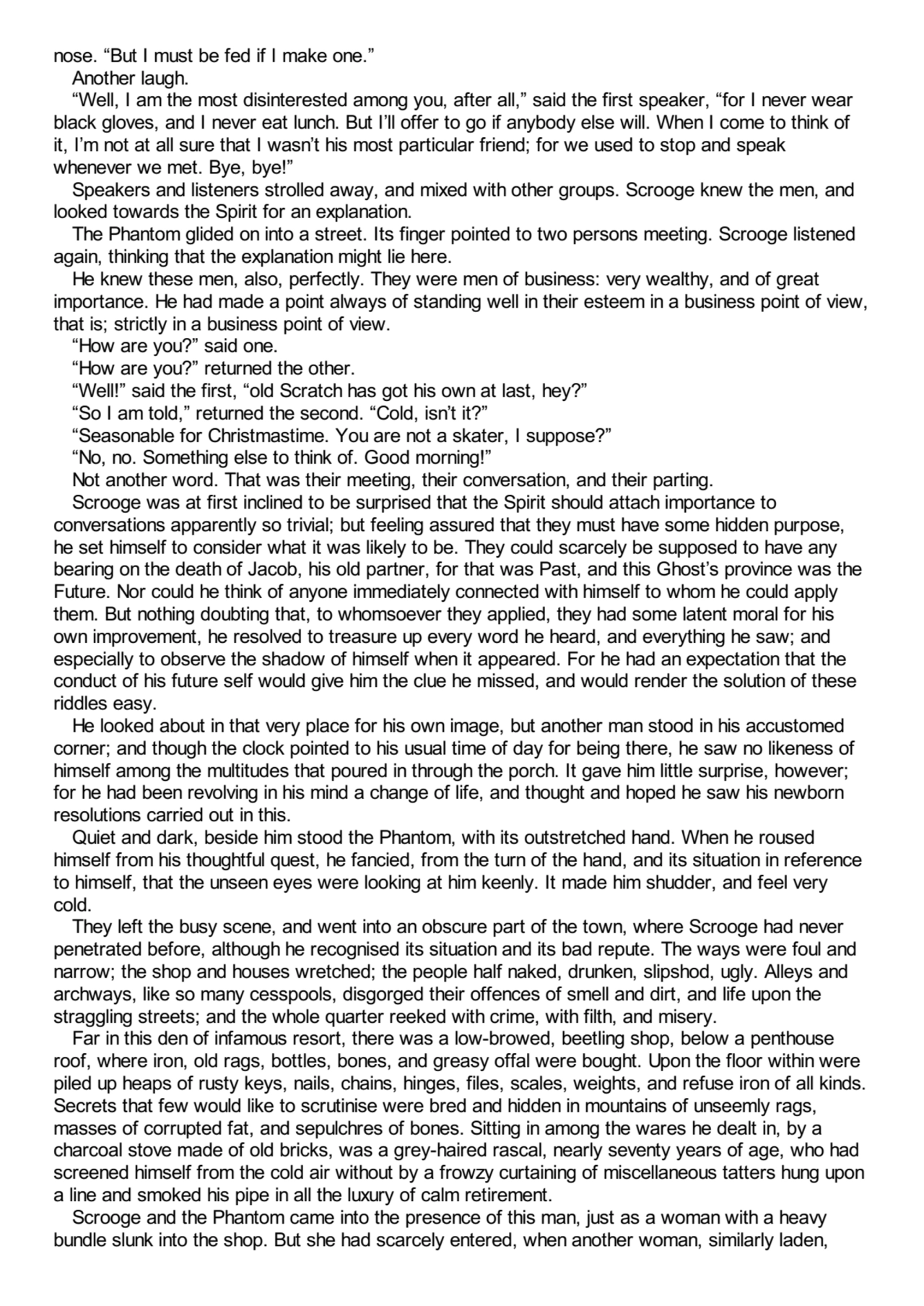 nose. “But I must be fed if I make one.”
Another laugh.
“Well, I am the most disinterested among …