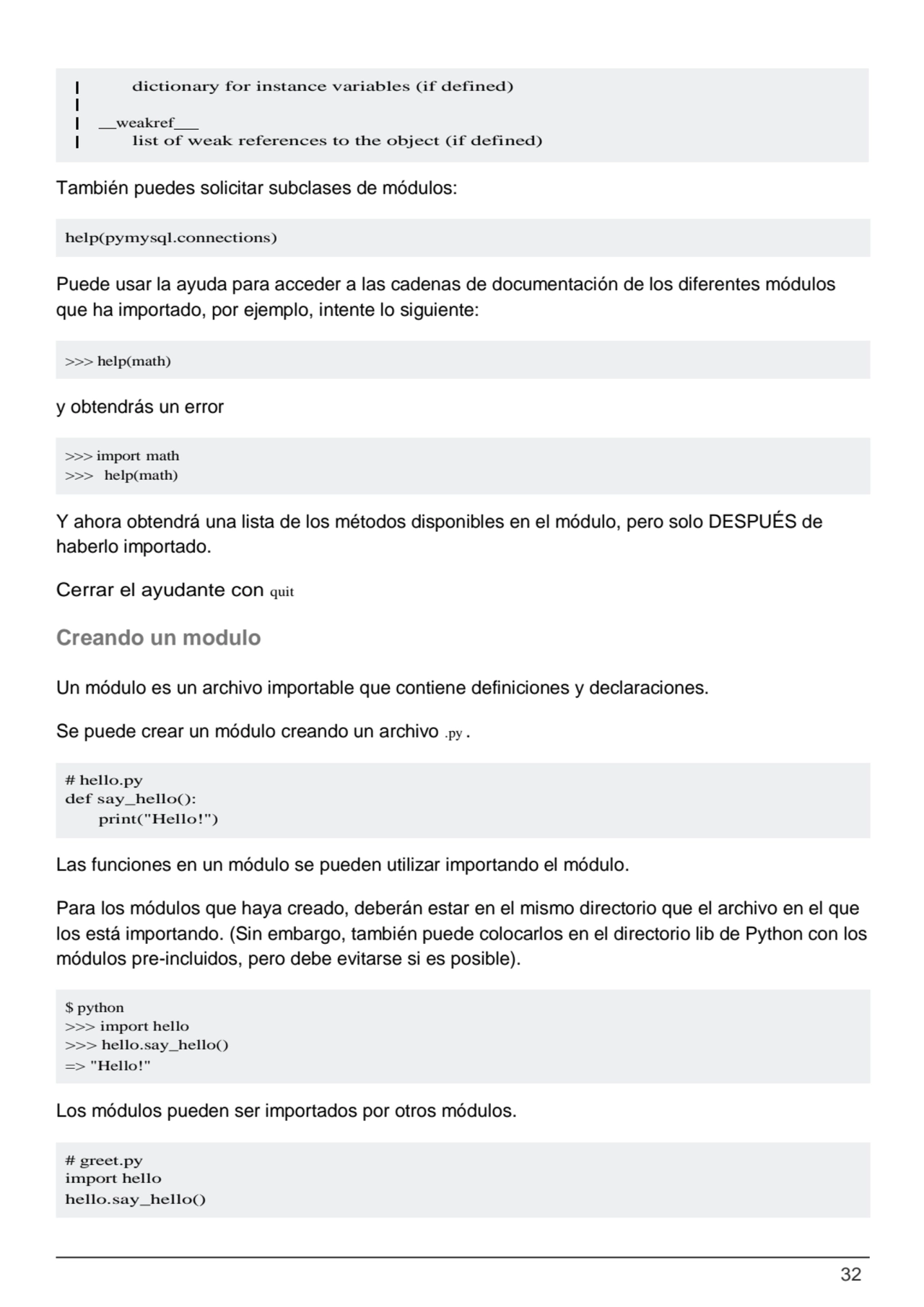 32
help(pymysql.connections)
>>> help(math)
>>> import math
>>> help(math)
$ python
>>> impor…