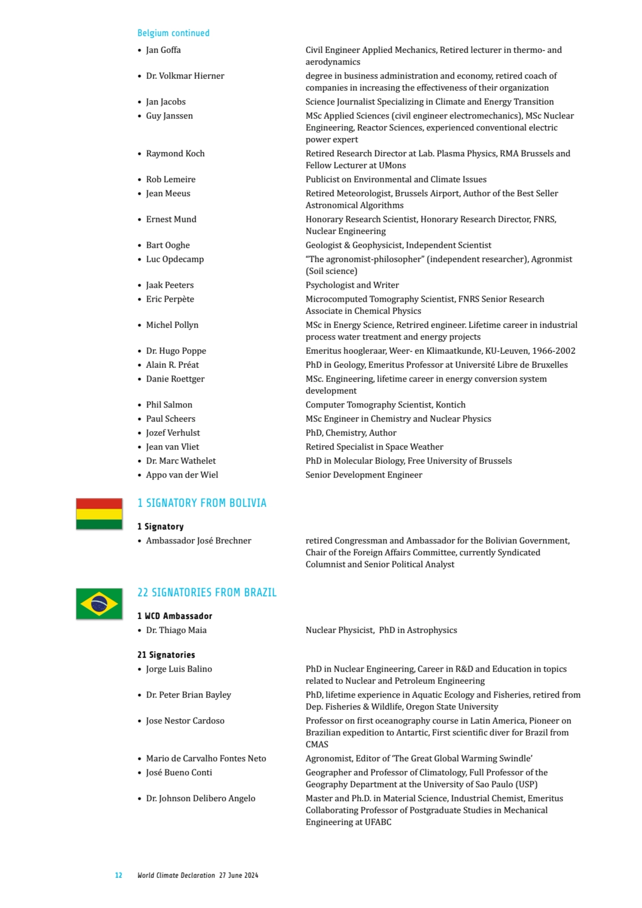 12 World Climate Declaration 27 June 2024
• Jan Goffa Civil Engineer Applied Mechanics, Retired le…