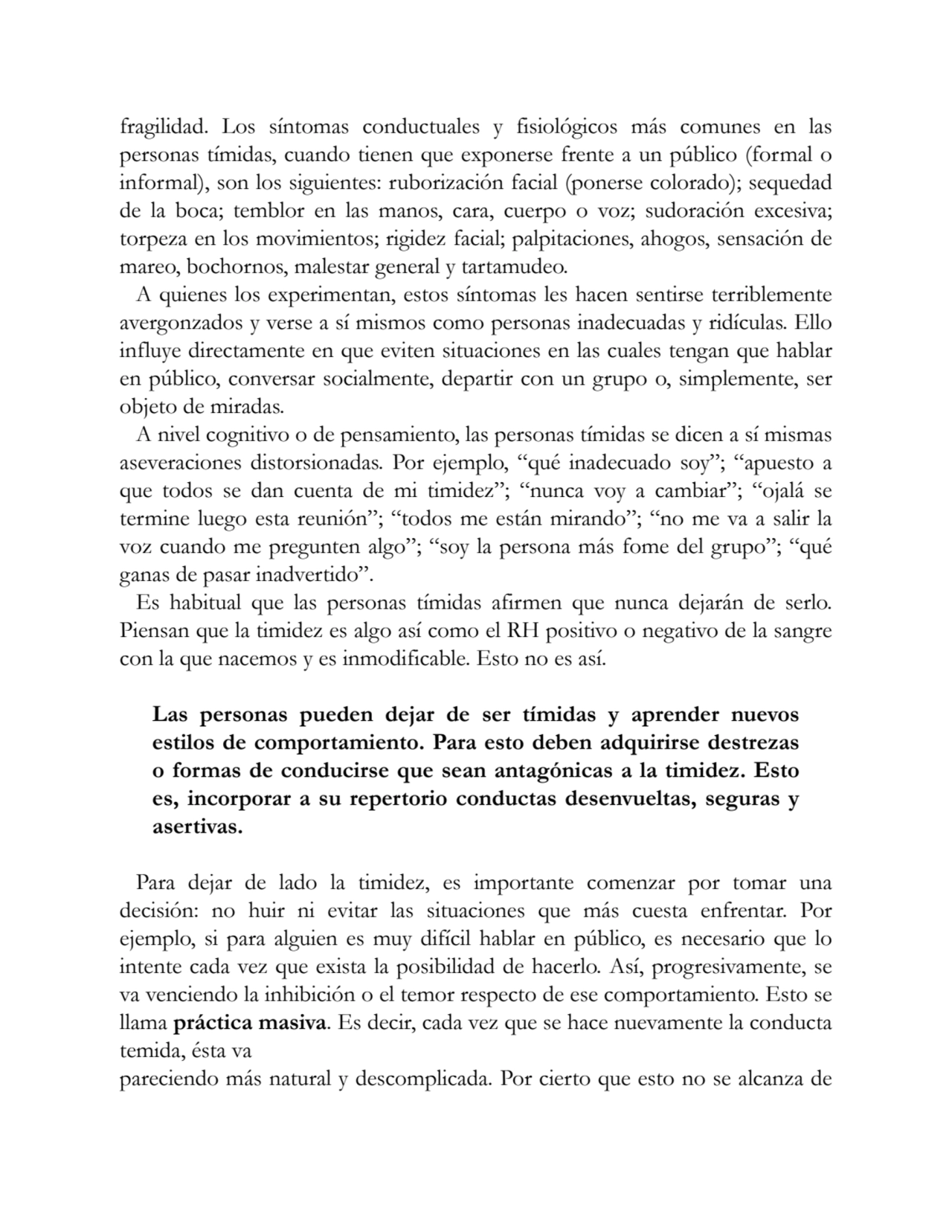 fragilidad. Los síntomas conductuales y fisiológicos más comunes en las
personas tímidas, cuando t…