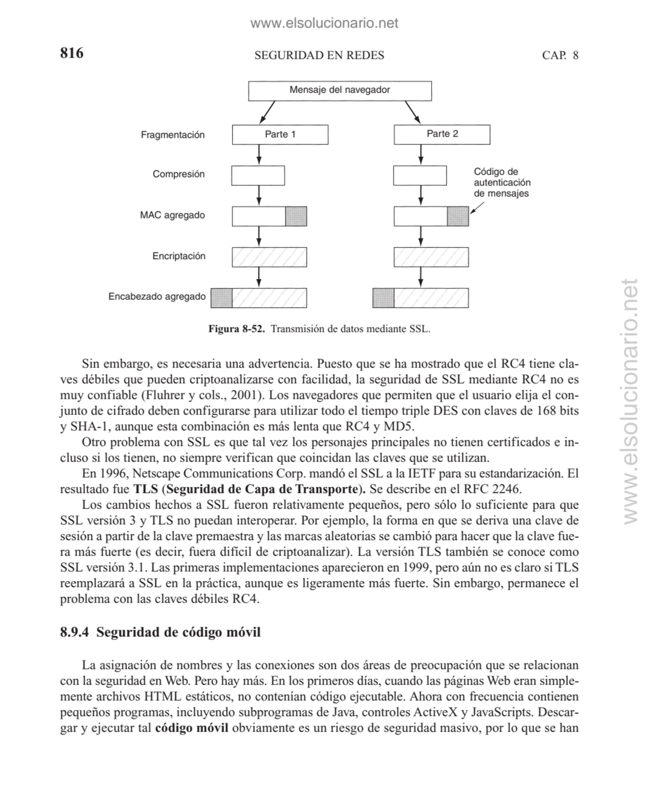 SEGURIDAD EN REDES
Sin embargo, es necesaria una advertencia. Puesto que se ha mostrado que el RC4…