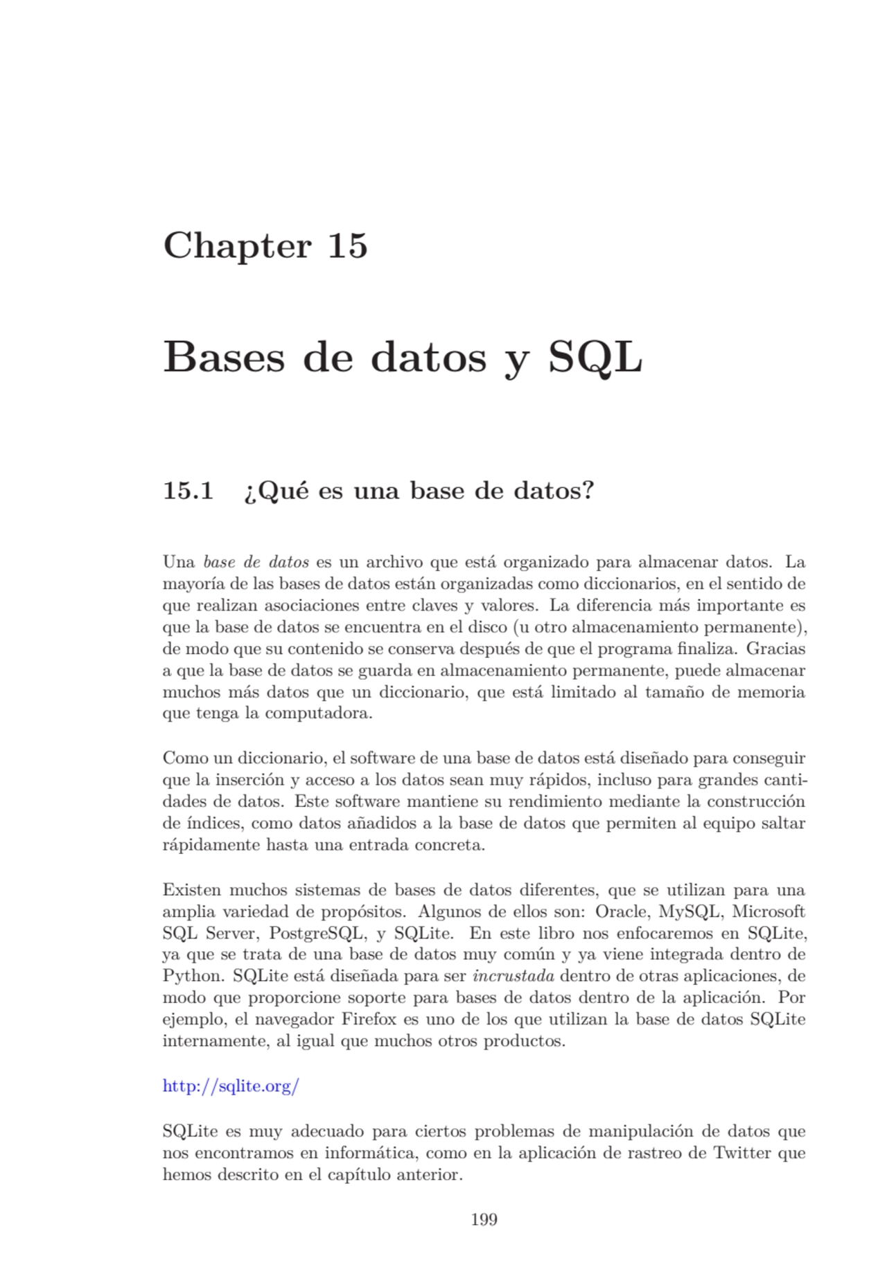 Chapter 15
Bases de datos y SQL
15.1 ¿Qué es una base de datos?
Una base de datos es un archivo …