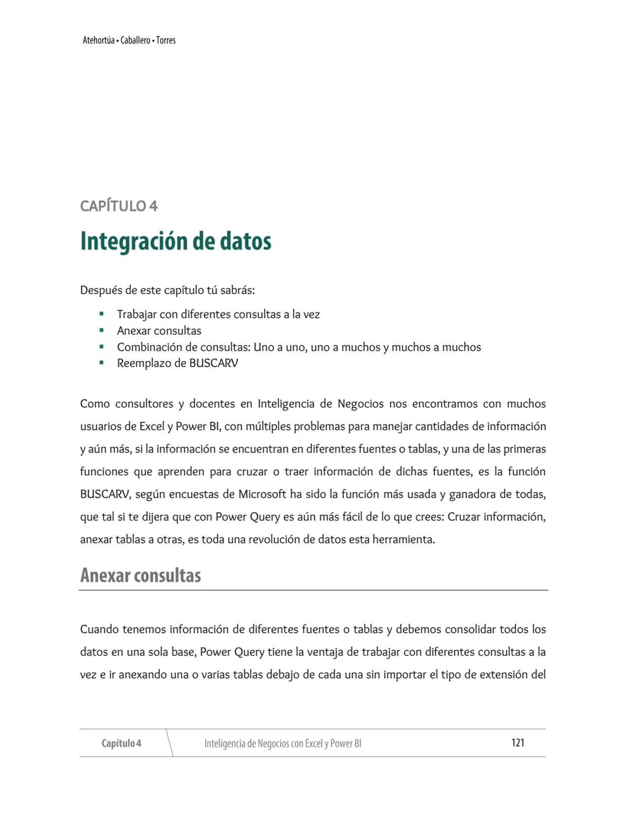 CAPÍTULO 4 
Después de este capítulo tú sabrás:
▪ Trabajar con diferentes consultas a la vez
▪ A…