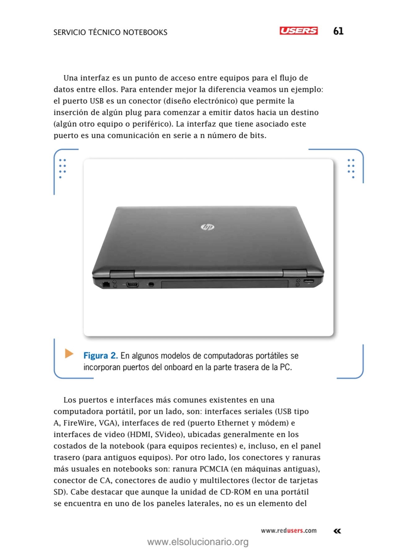 SERVICIO TÉCNICO NOTEBOOKS 61
www.redusers.com
Una interfaz es un punto de acceso entre equipos p…