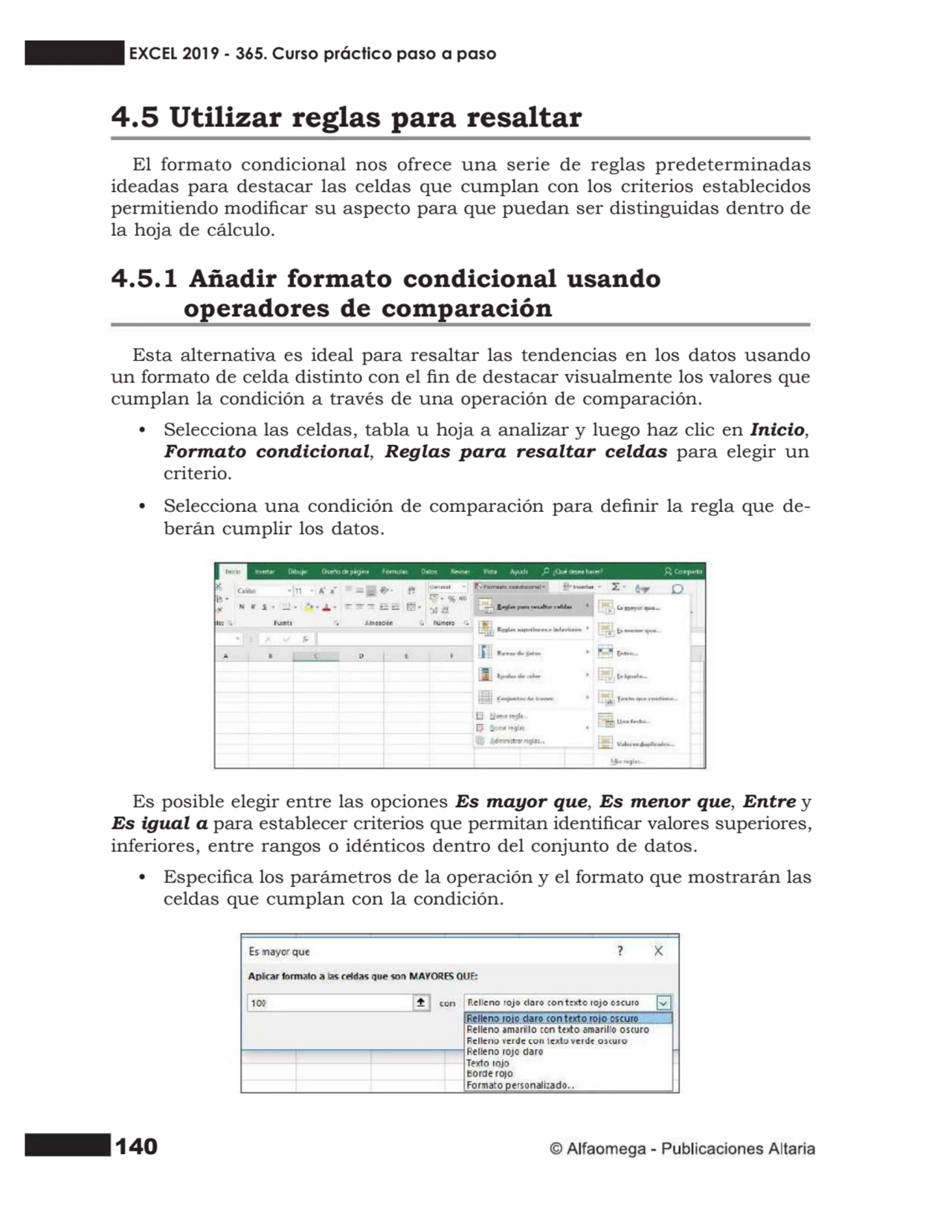 140
4.5 Utilizar reglas para resaltar
El formato condicional nos ofrece una serie de reglas prede…