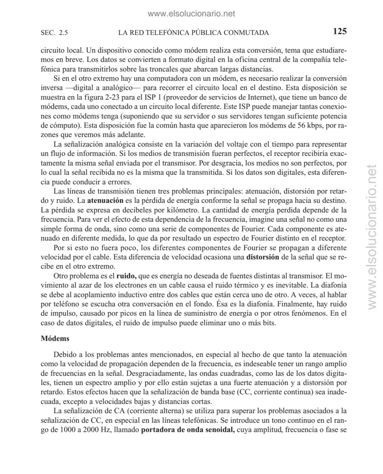 circuito local. Un dispositivo conocido como módem realiza esta conversión, tema que estudiaremos …