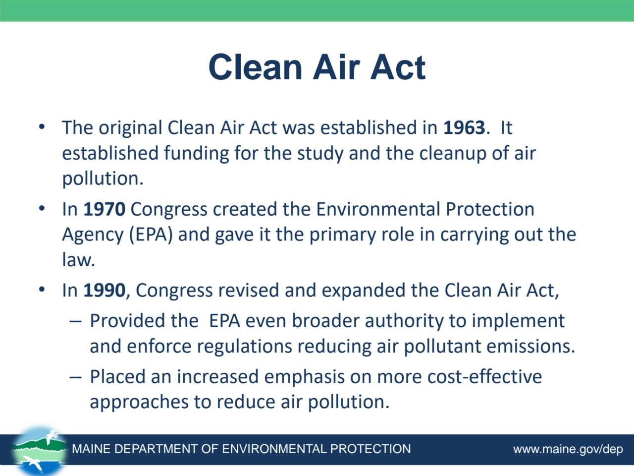 Clean Air Act
• The original Clean Air Act was established in 1963. It 
established funding for t…