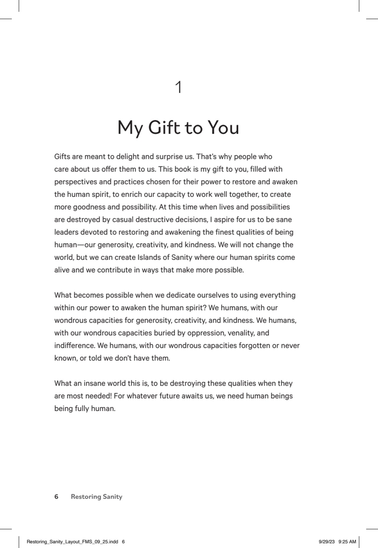 6 Restoring Sanity
1
My Gift to You
Gifts are meant to delight and surprise us. That’s why peopl…