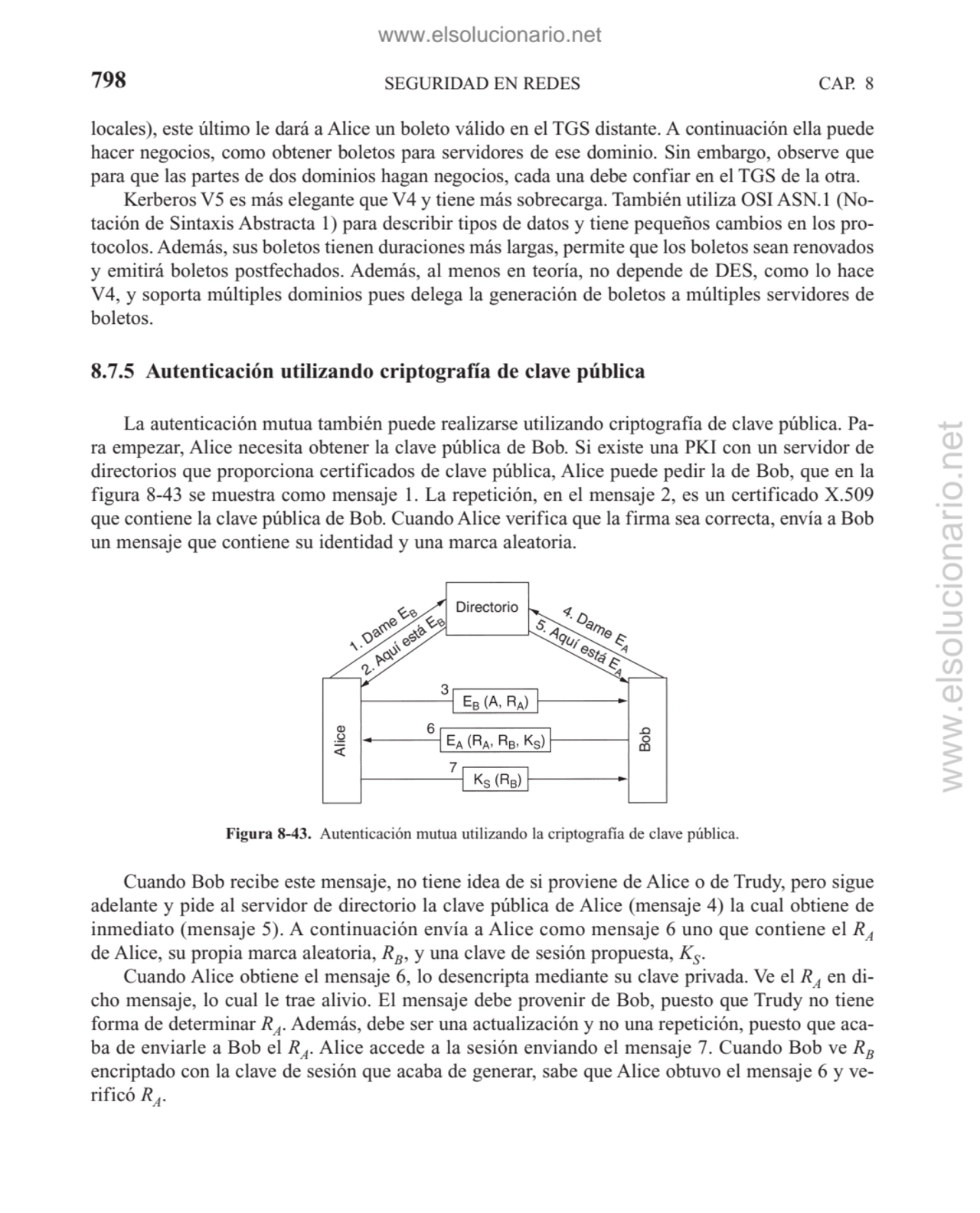 SEGURIDAD EN REDES
locales), este último le dará a Alice un boleto válido en el TGS distante. A co…