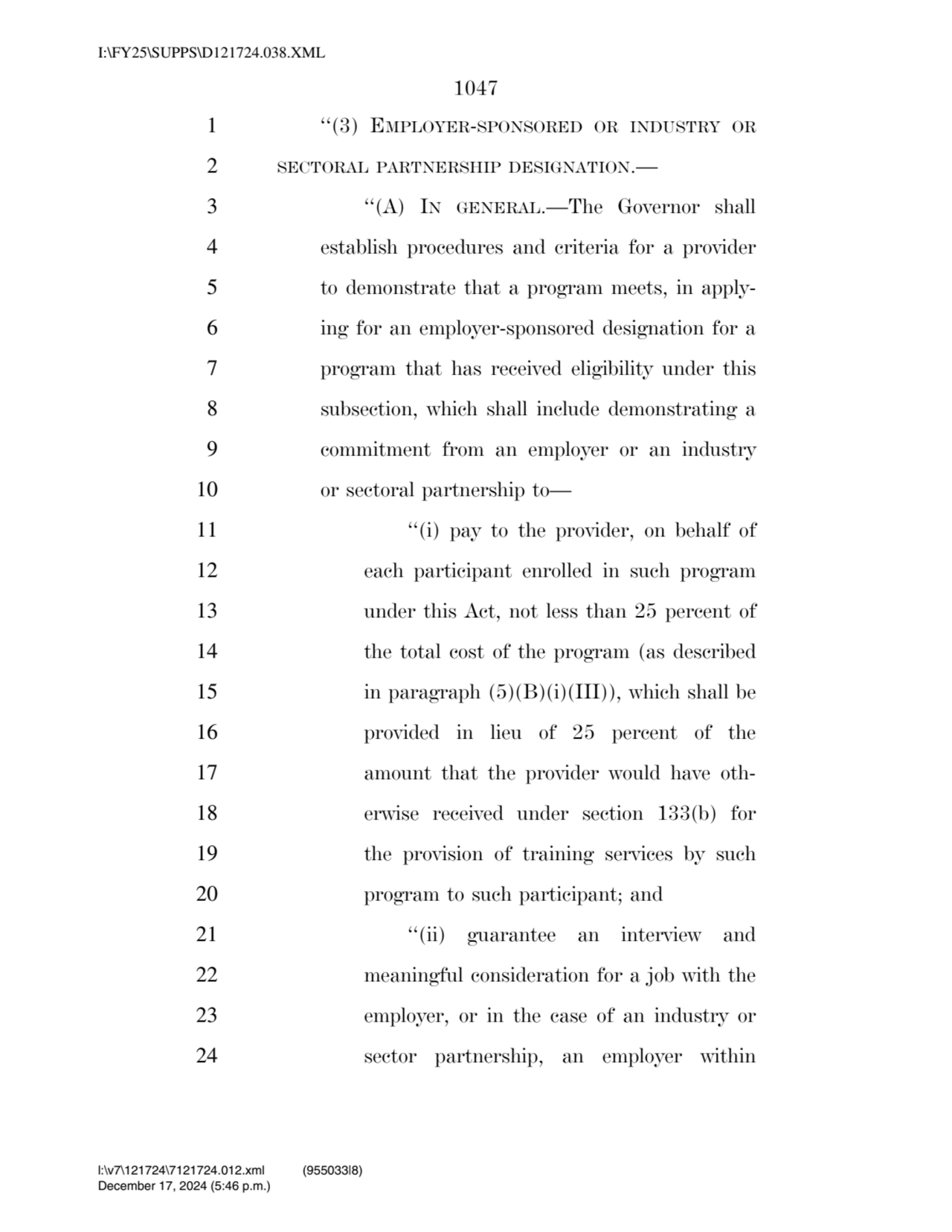 1047 
1 ‘‘(3) EMPLOYER-SPONSORED OR INDUSTRY OR
2 SECTORAL PARTNERSHIP DESIGNATION.— 
3 ‘‘(A) IN…