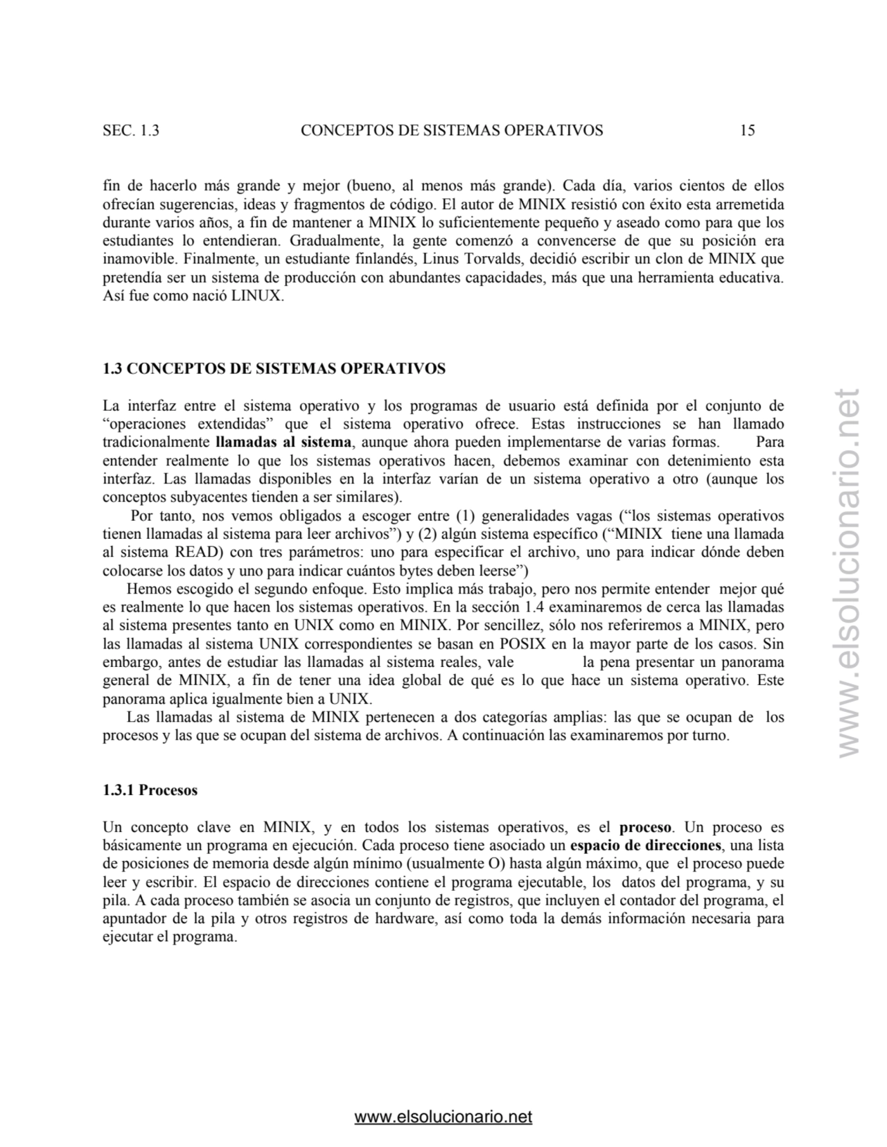 SEC. 1.3 CONCEPTOS DE SISTEMAS OPERATIVOS 15 
fin de hacerlo más grande y mejor (bueno, al menos m…