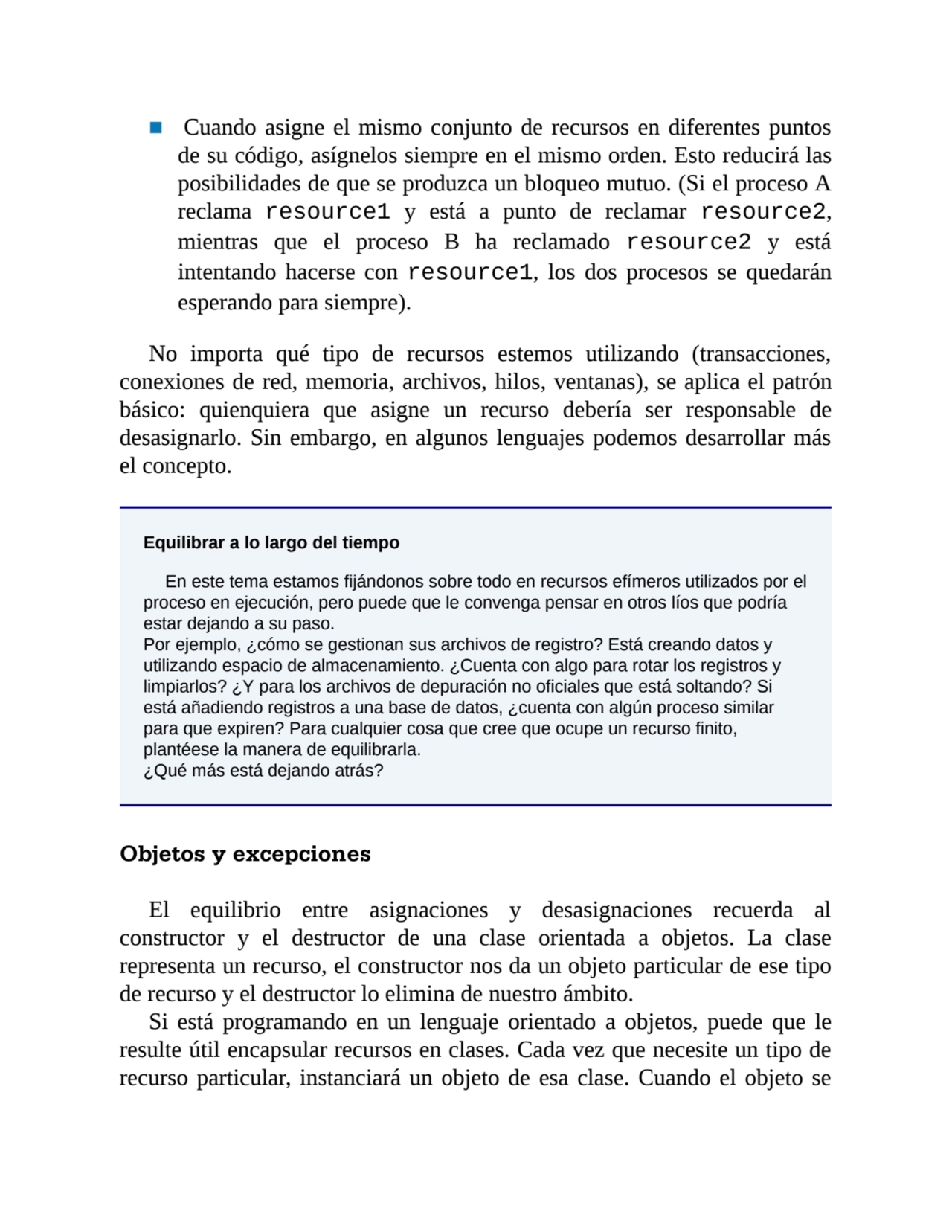 ■ Cuando asigne el mismo conjunto de recursos en diferentes puntos
de su código, asígnelos siempre…