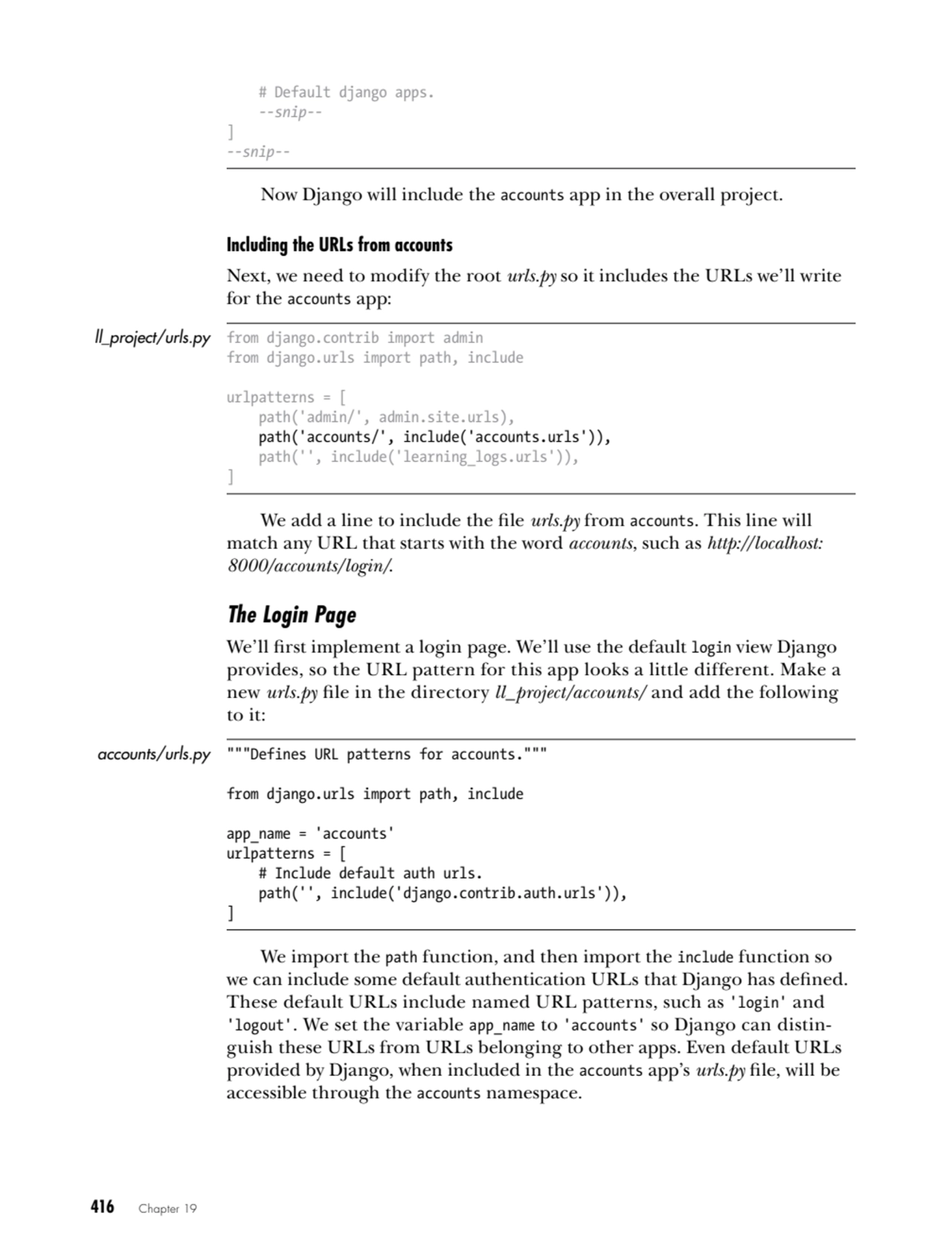 416   Chapter 19
 # Default django apps.
 --snip--
]
--snip--
Now Django will include the acco…