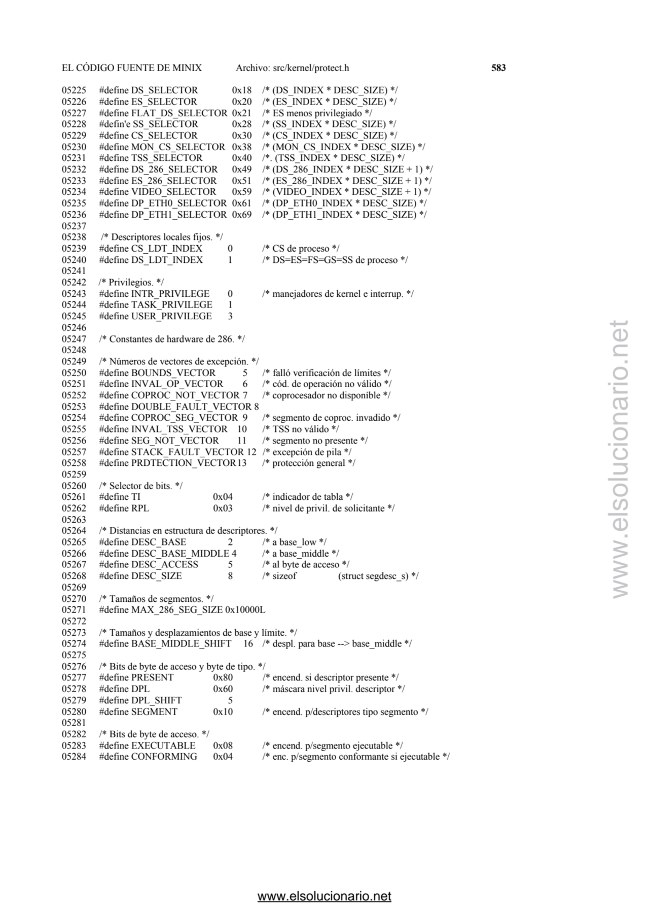 EL CÓDIGO FUENTE DE MINIX Archivo: src/kernel/protect.h 583 
05225 #define DS_SELECTOR 0x18 /* (DS…