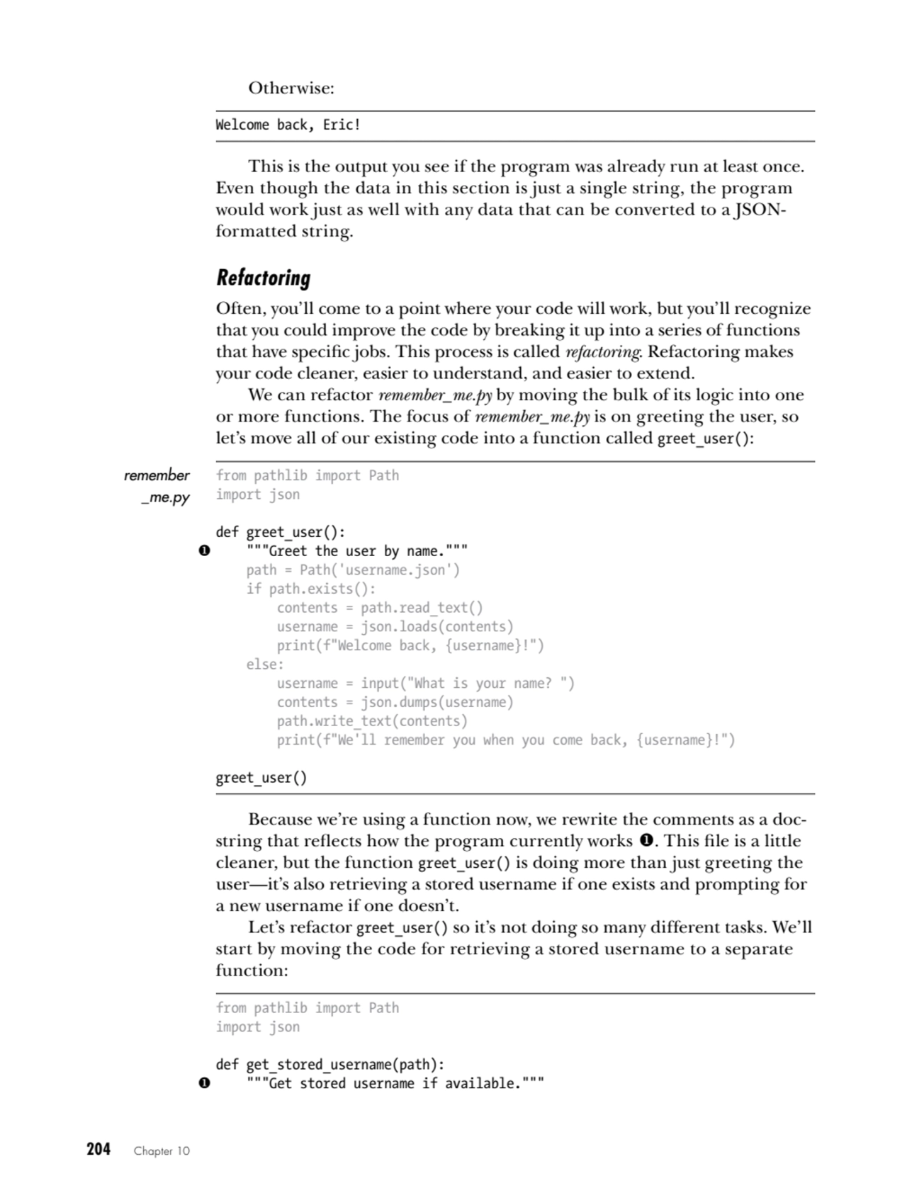 204   Chapter 10
Otherwise:
Welcome back, Eric!
This is the output you see if the program was al…