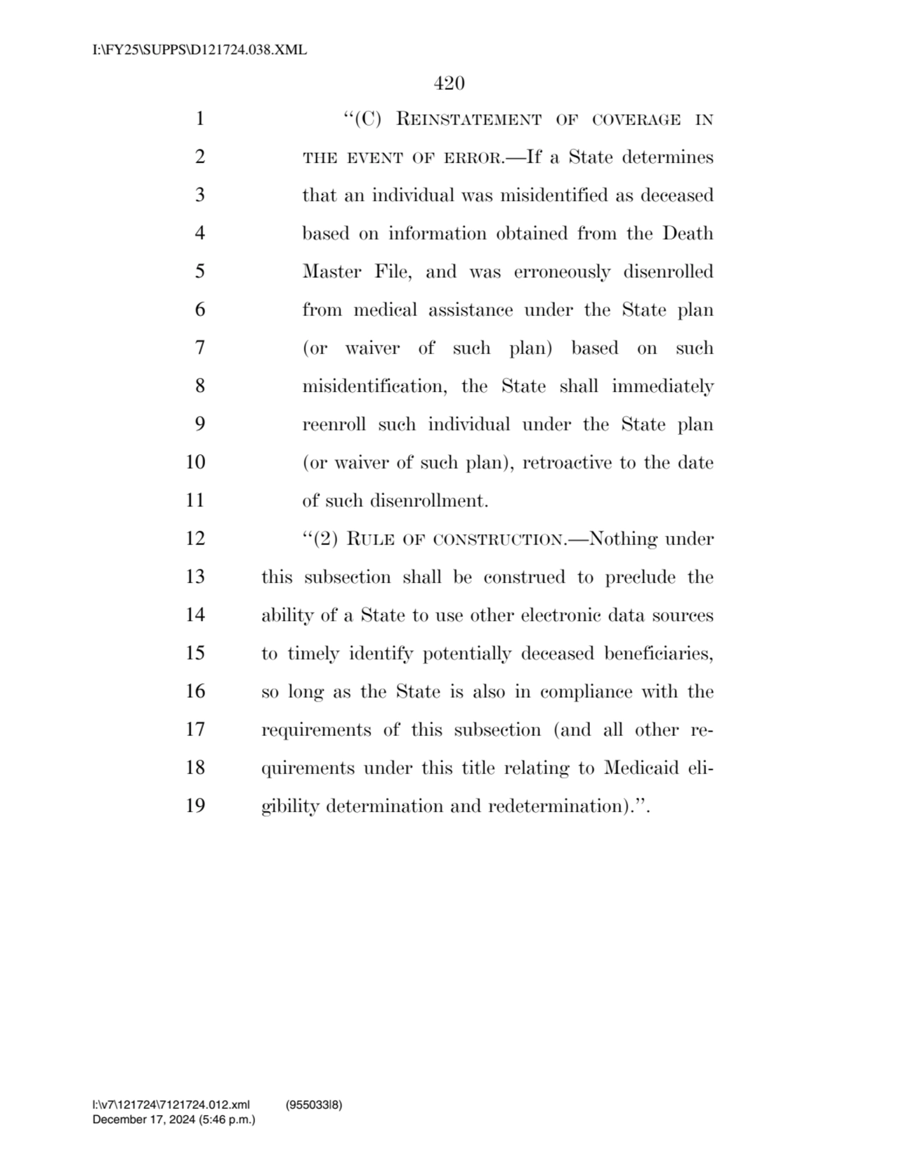 420 
1 ‘‘(C) REINSTATEMENT OF COVERAGE IN
2 THE EVENT OF ERROR.—If a State determines 
3 that an…