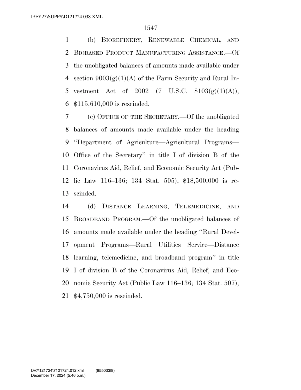 1547 
1 (b) BIOREFINERY, RENEWABLE CHEMICAL, AND
2 BIOBASED PRODUCT MANUFACTURING ASSISTANCE.—Of …