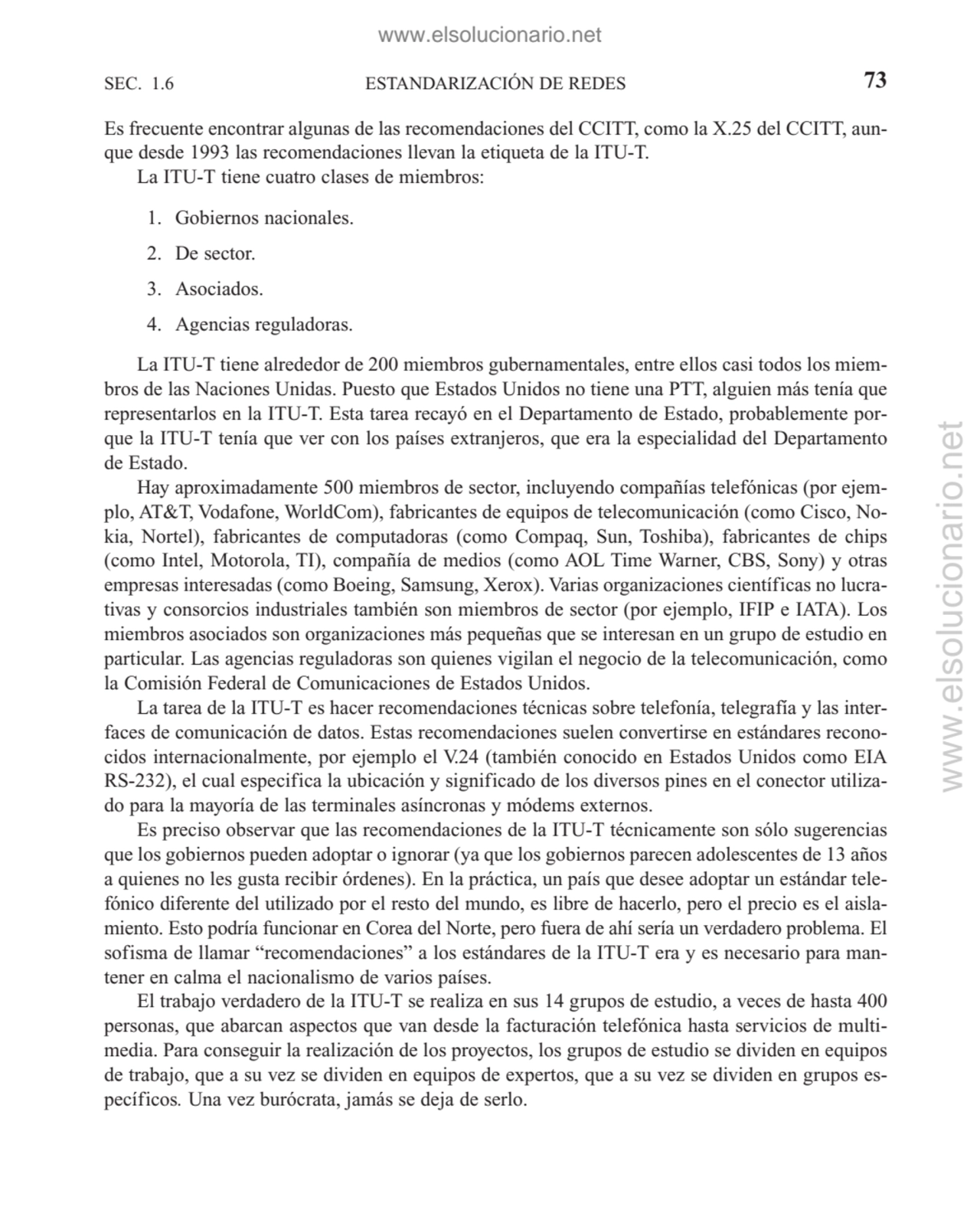 Es frecuente encontrar algunas de las recomendaciones del CCITT, como la X.25 del CCITT, aunque de…