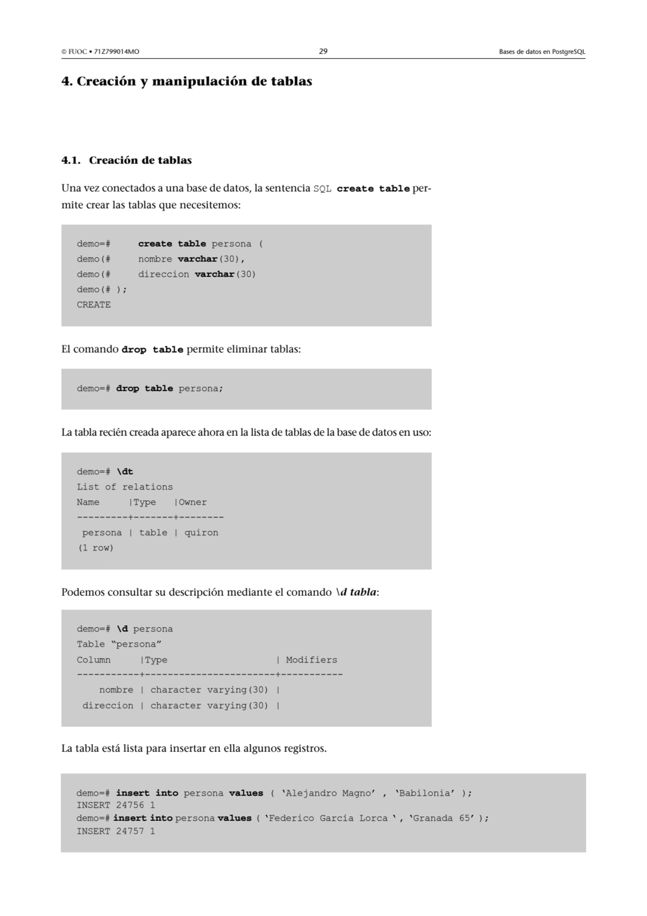  FUOC • 71Z799014MO 29 Bases de datos en PostgreSQL
4. Creación y manipulación de tablas
4.1. Cr…