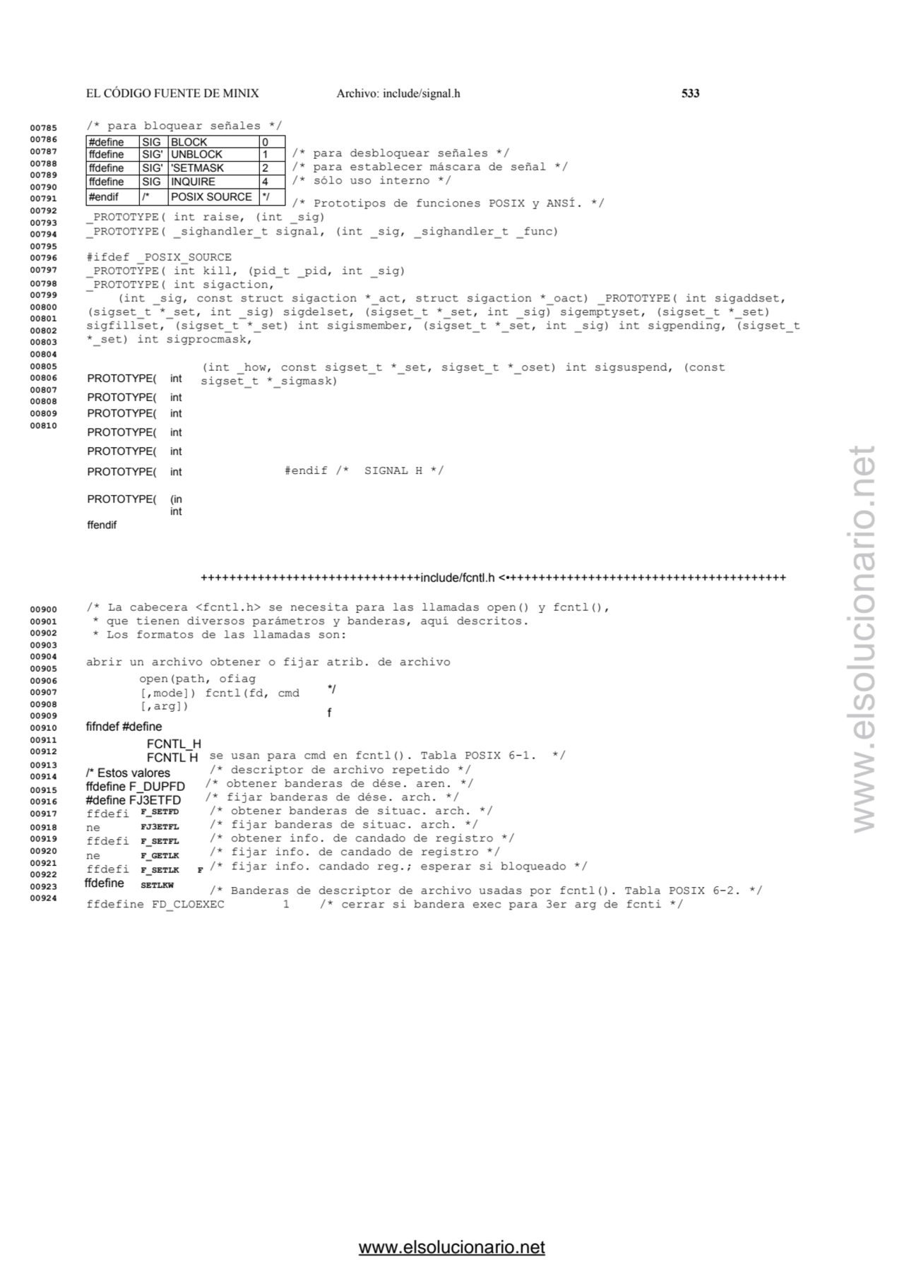 EL CÓDIGO FUENTE DE MINIX Archivo: include/signal.h 533
/* para bloquear señales */ 
/* para desb…